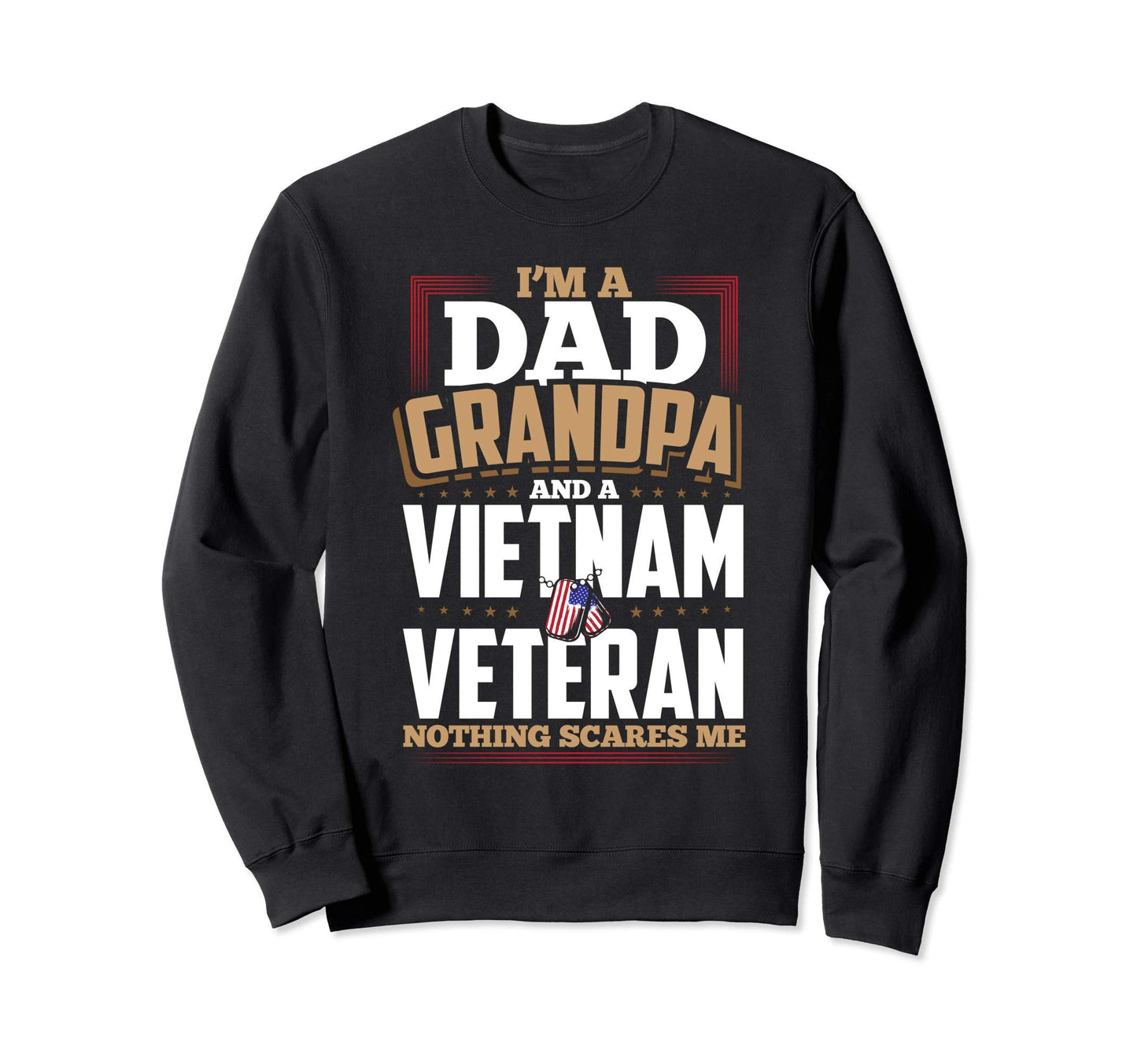 Vietnam Veteran Im Dad Grandpa Tees Sweatshirt - Novelty Apparel Men Women - T-Shirt, Sweatshirt, Hoodie