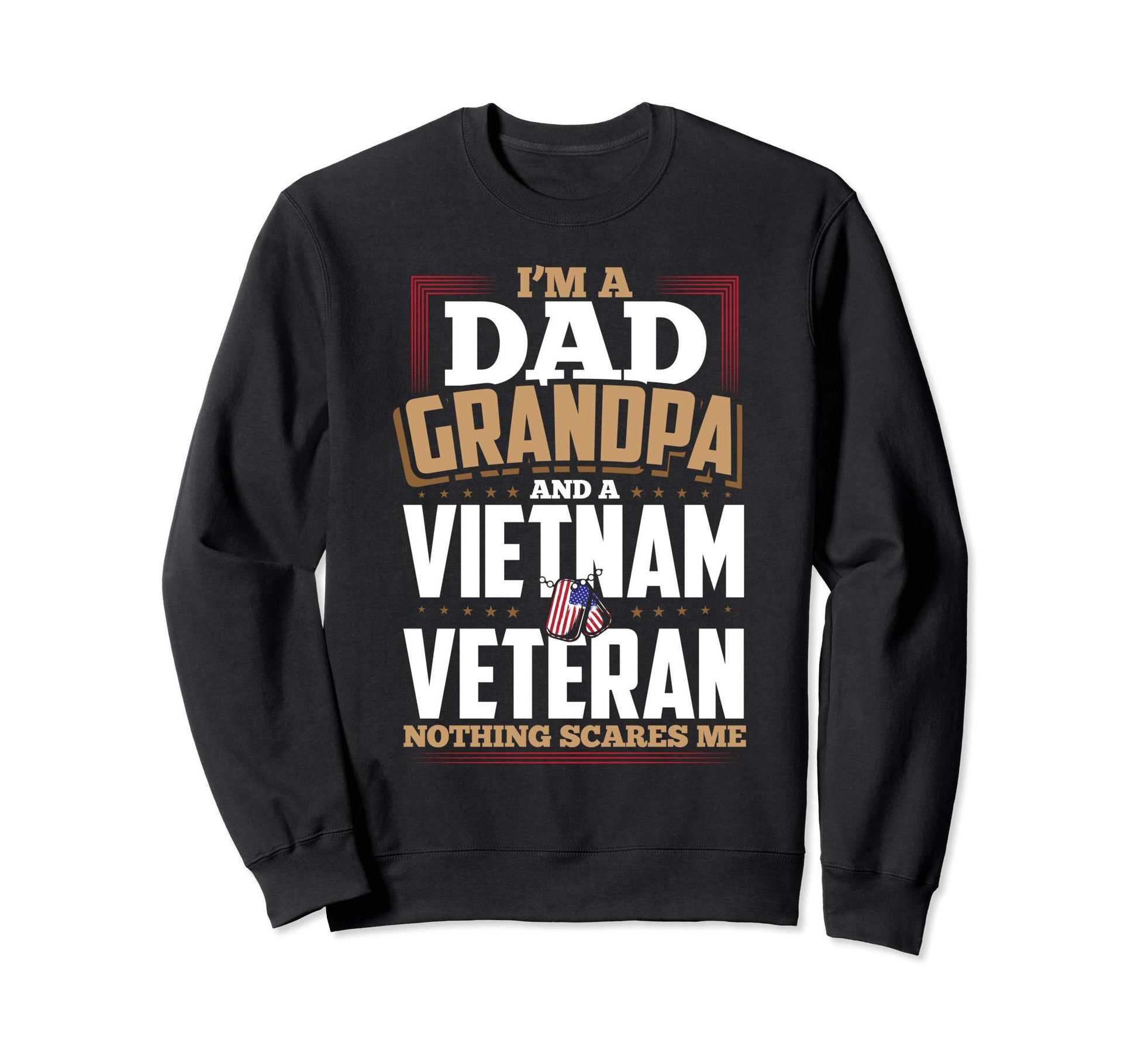 Vietnam Veteran Im Dad Grandpa Tees Sweatshirt - Novelty Apparel Men Women - T-Shirt, Sweatshirt, Hoodie