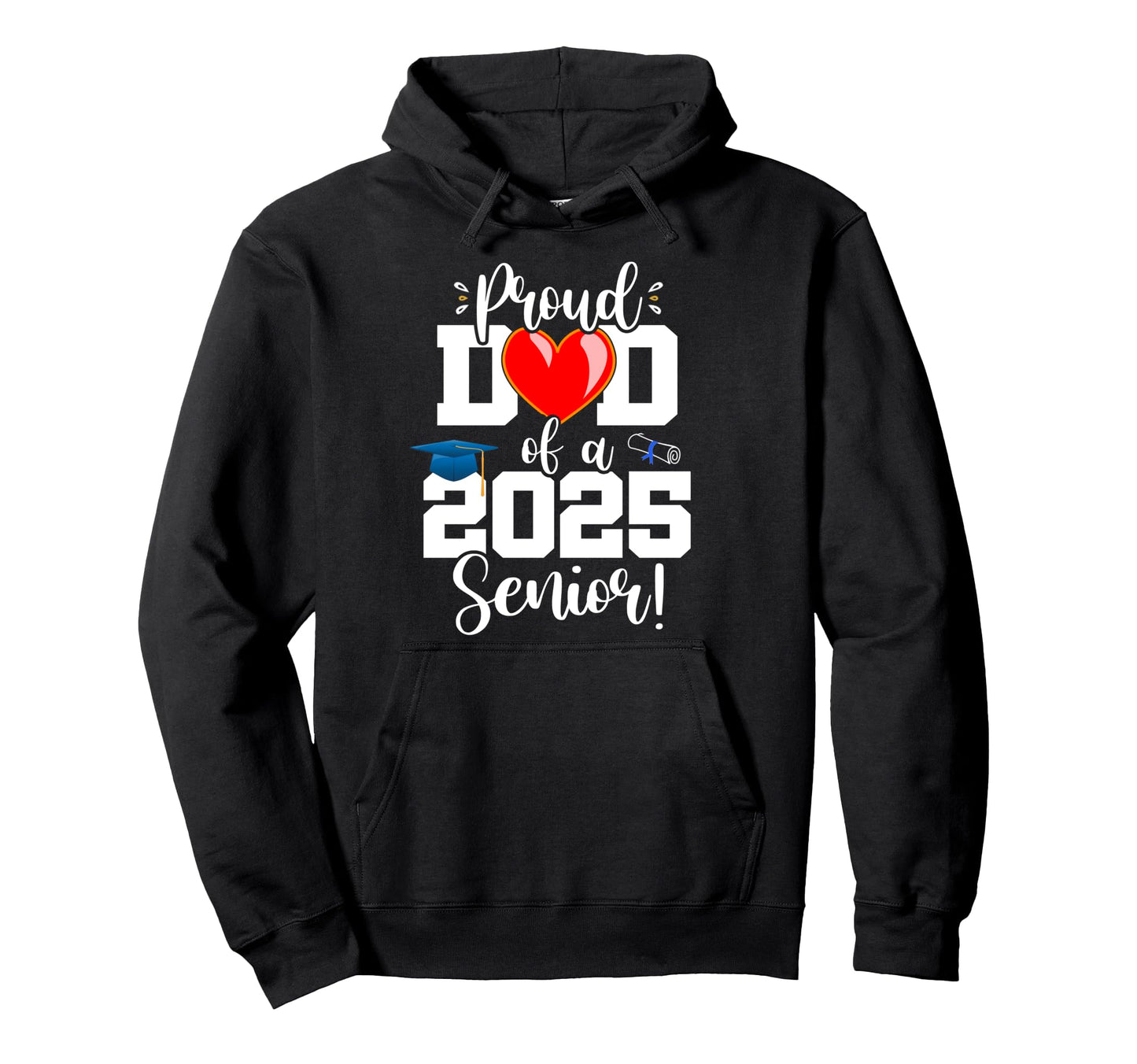 Proud Dad Class 2025 Senior Heart Hoodie - Casual Everyday Wear Men Women - T-Shirt, Sweatshirt, Hoodie