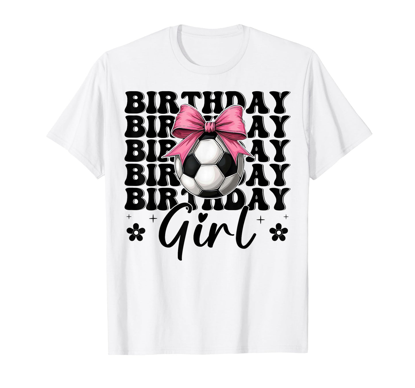 Birthday Soccer Soccer Mom Coquette T-Shirt - Fun Novelty Design Men Women - T-Shirt, Sweatshirt, Hoodie