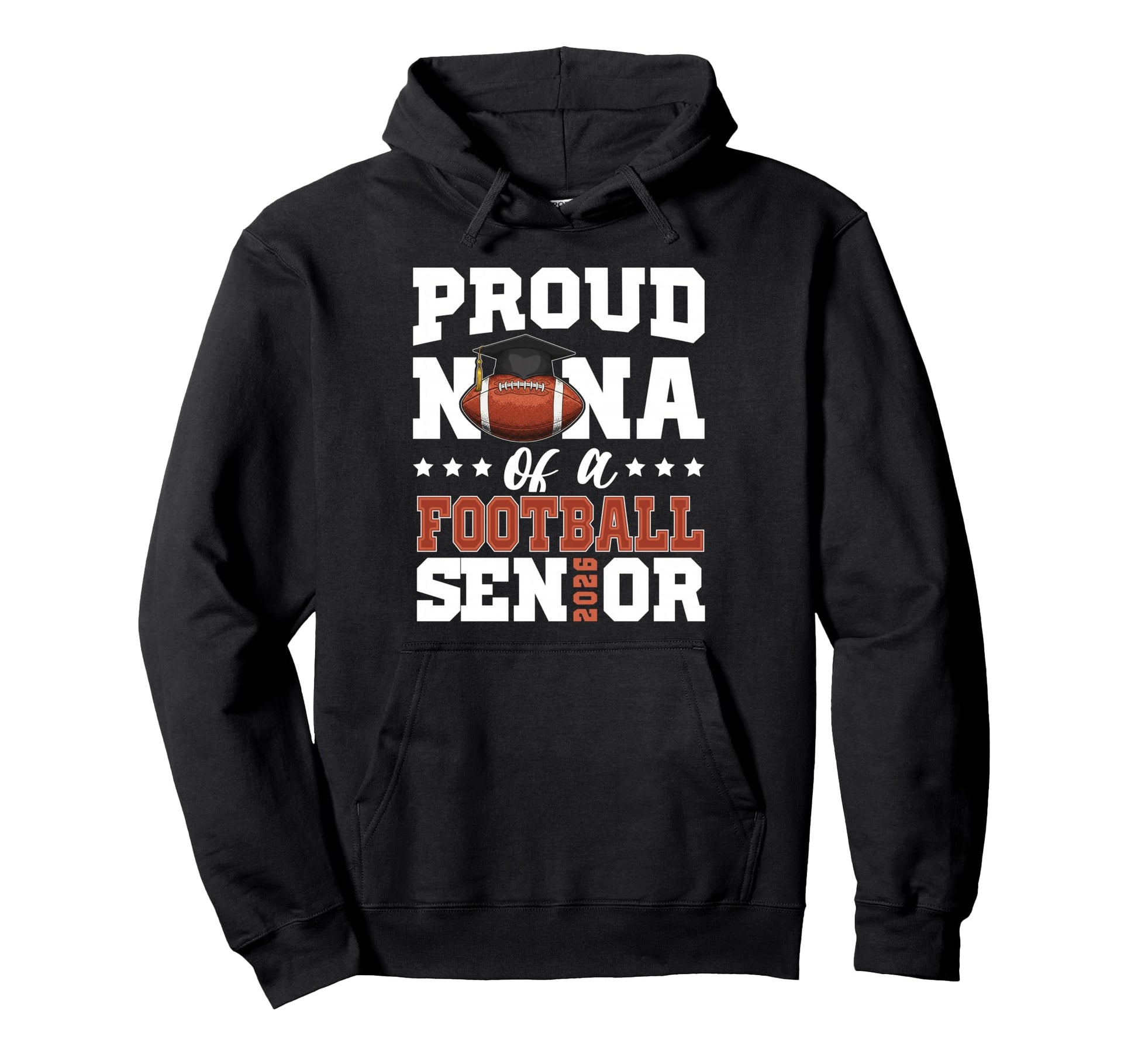Proud Nana Football Senior 2026 Hoodie - Unique Graphic for Adults - T-Shirt, Sweatshirt, Hoodie