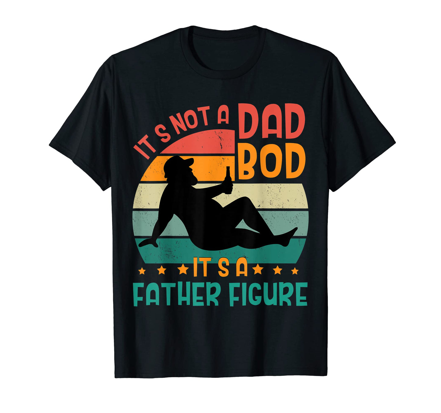 Funny Its Not Dad Bod Its Father T-Shirt - Streetwear Style for Adults - T-Shirt, Sweatshirt, Hoodie