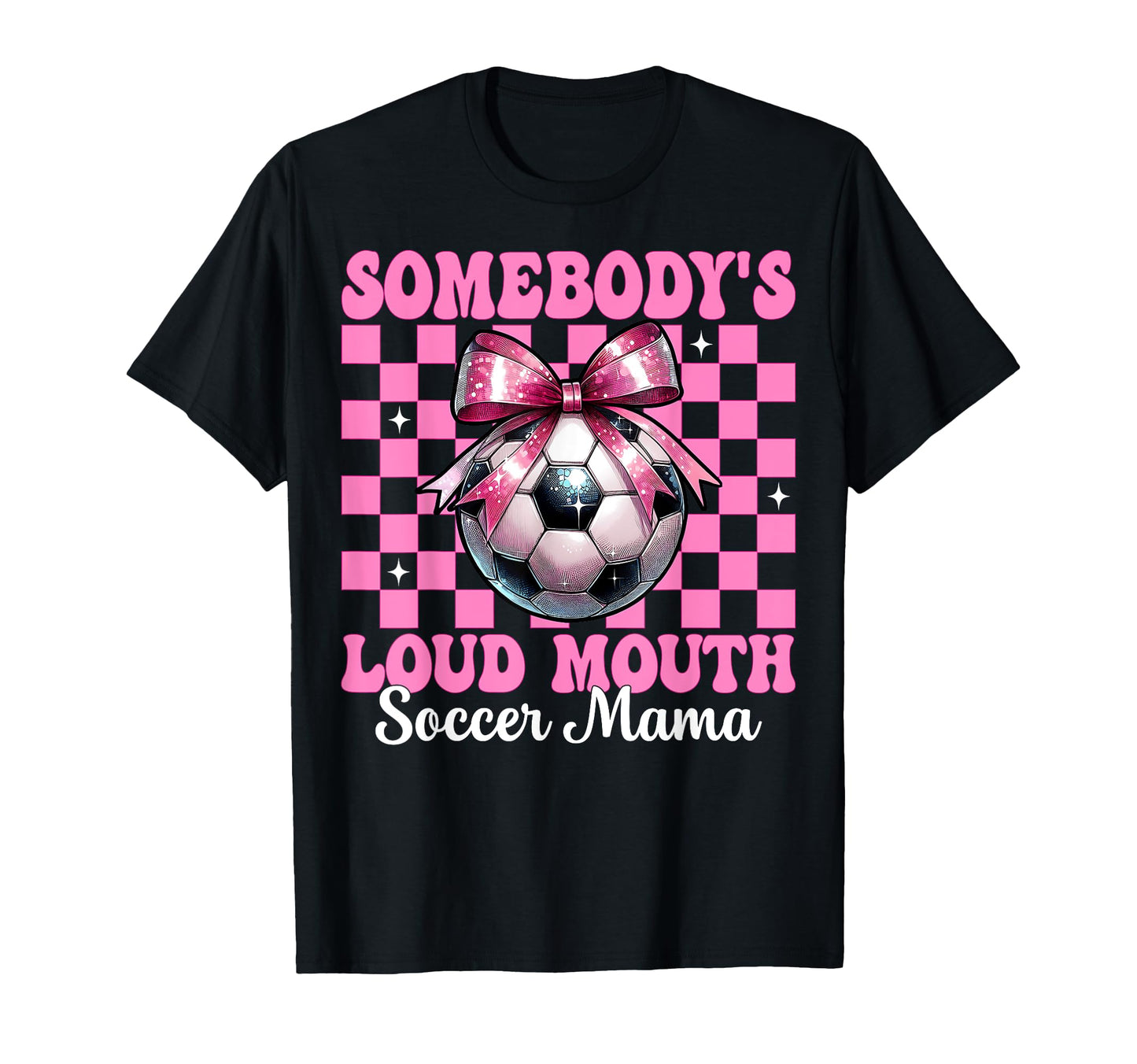 Somebodys Loud Mouth Soccer Mama Mom T-Shirt - Trendy Graphic Men Women - T-Shirt, Sweatshirt, Hoodie