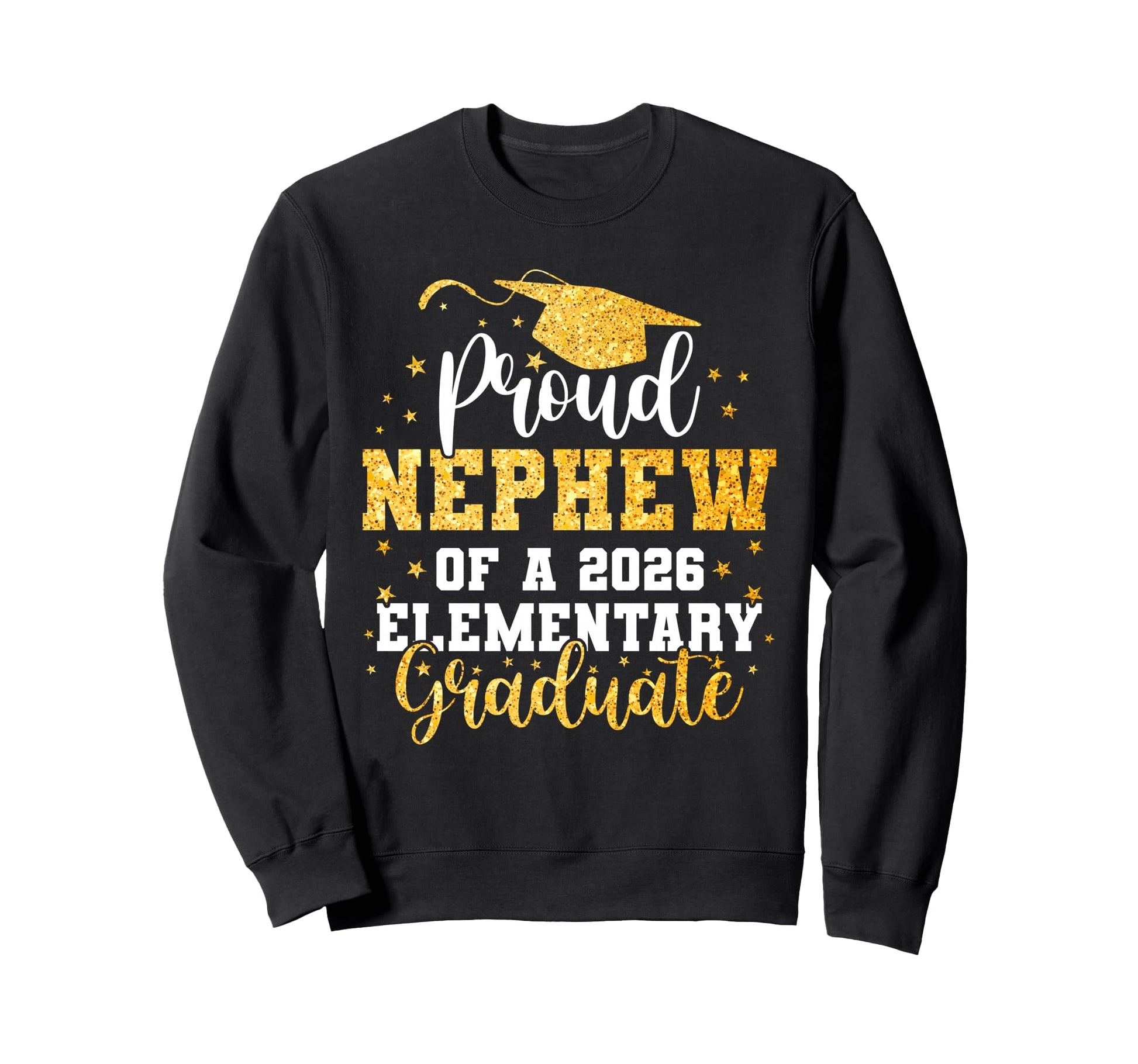 Proud Nephew Class 2026 Elementary Sweatshirt - Novelty Apparel Unisex - T-Shirt, Sweatshirt, Hoodie