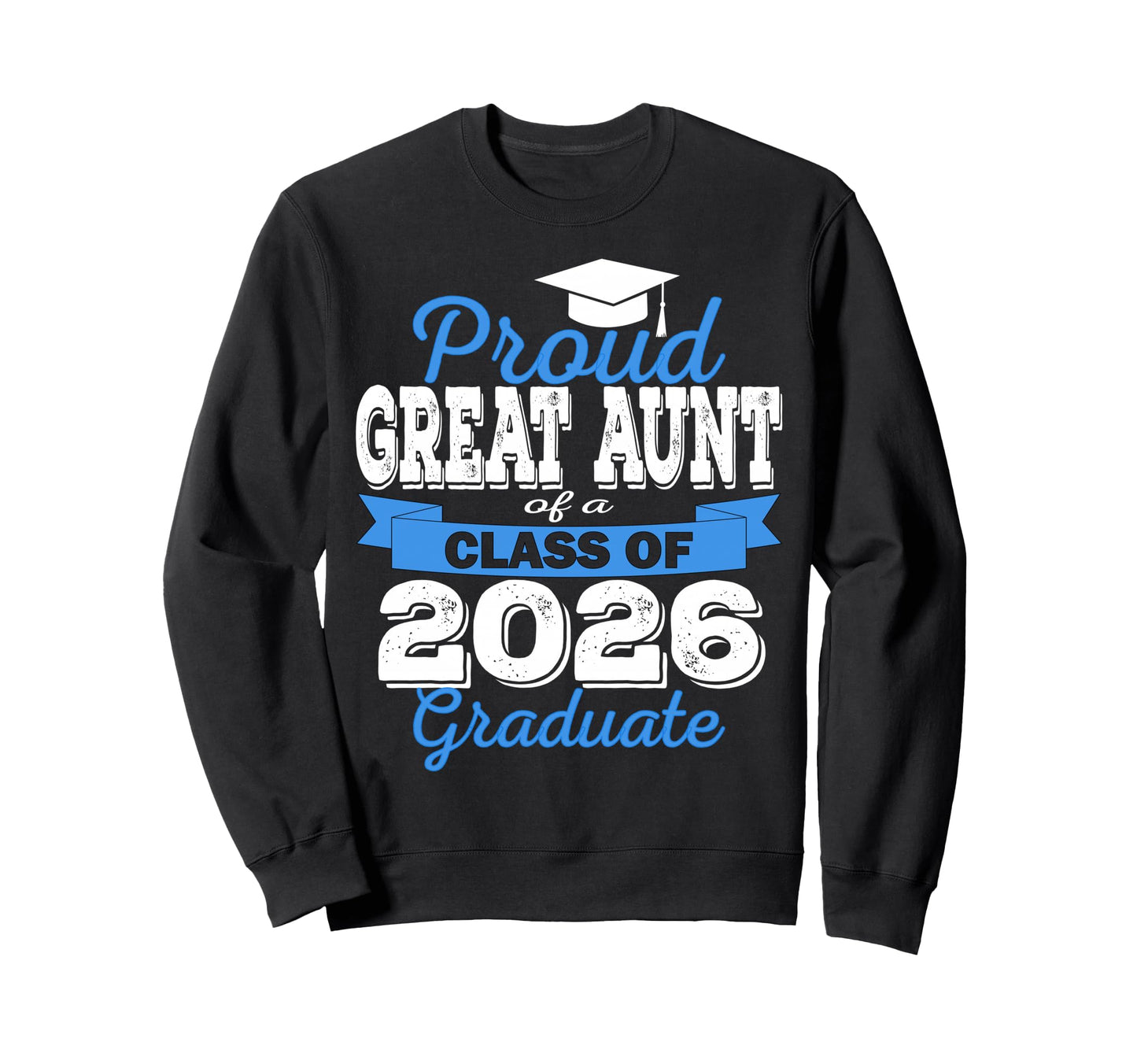 Super Proud Great Aunt 2026 Sweatshirt - Streetwear Style Men Women - T-Shirt, Sweatshirt, Hoodie