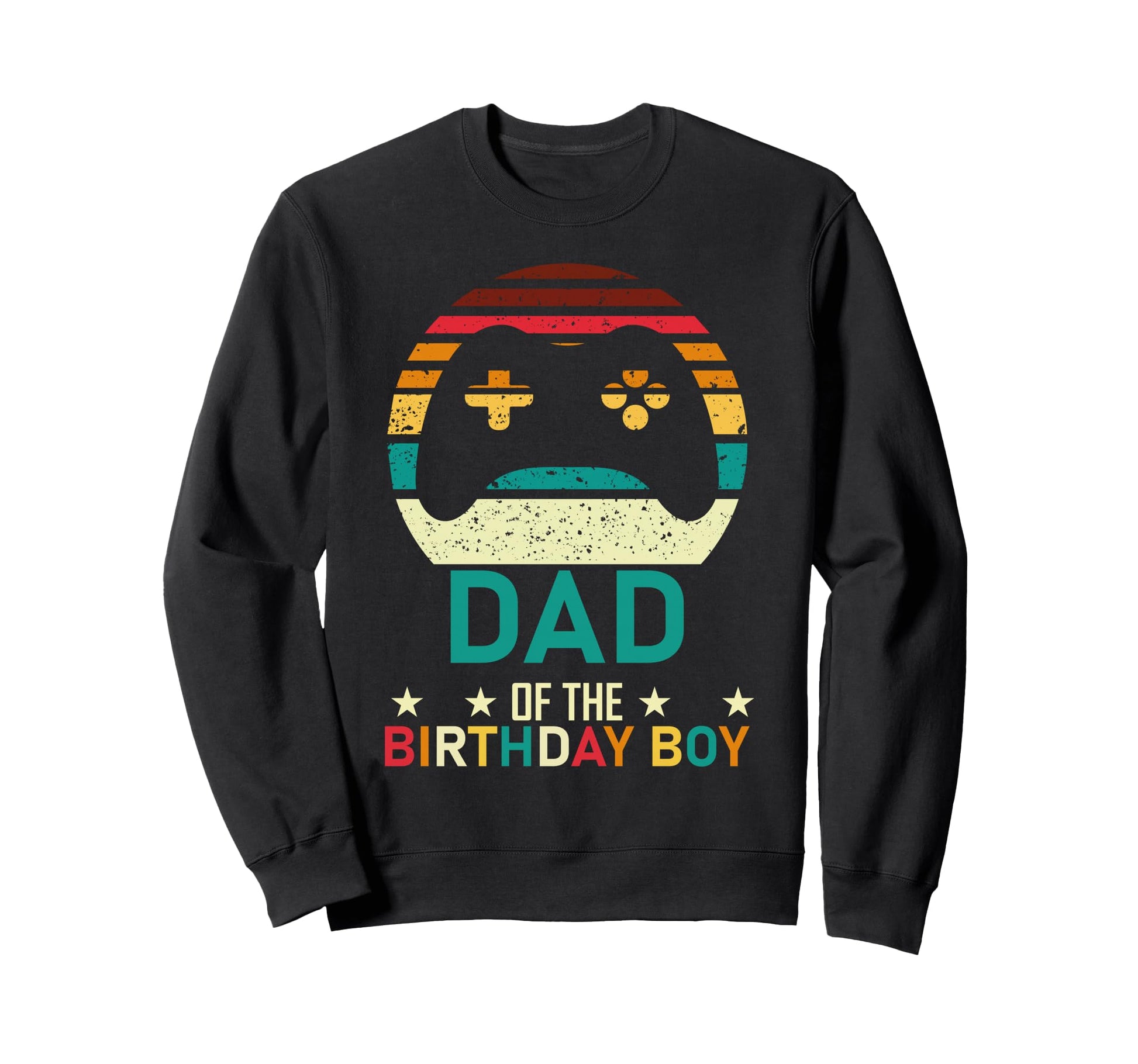 Dad Birthday Sweatshirt - Casual Everyday Wear Men Women - T-Shirt, Sweatshirt, Hoodie