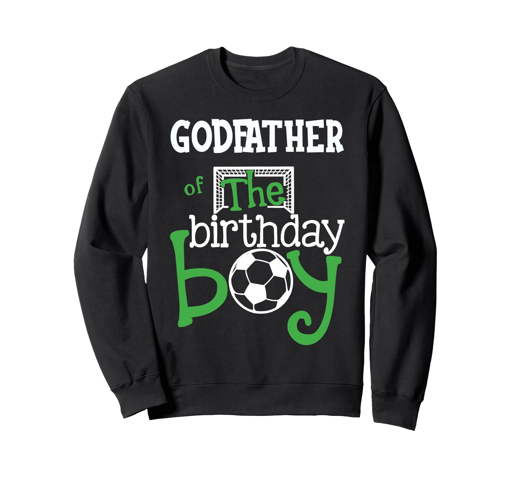 Godfather Birthday Soccer Sweatshirt - Casual Everyday Wear for Adults - T-Shirt, Sweatshirt, Hoodie
