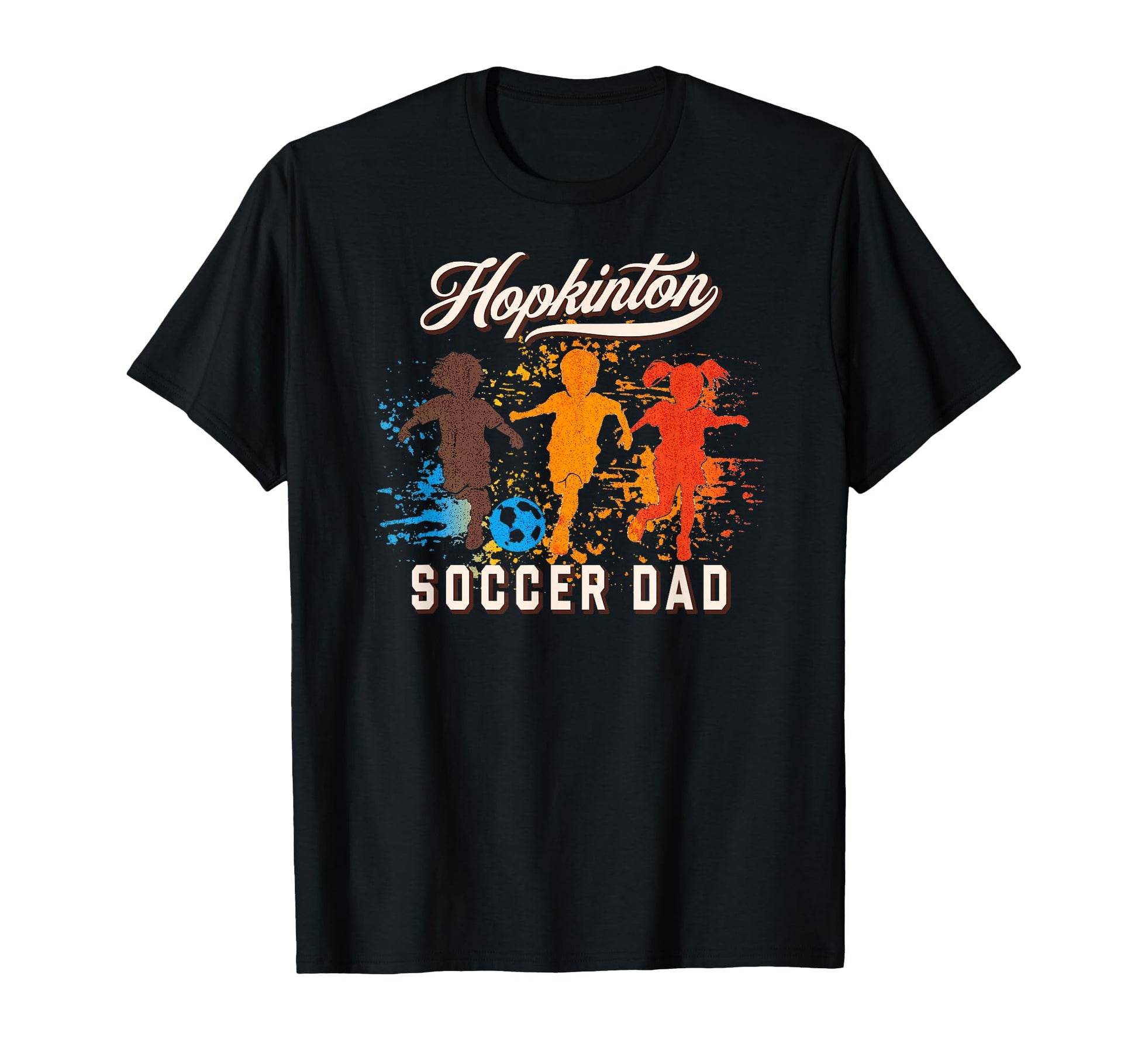 Hopkinton Soccer Dad T-Shirt - Fun Novelty Design Men Women - T-Shirt, Sweatshirt, Hoodie
