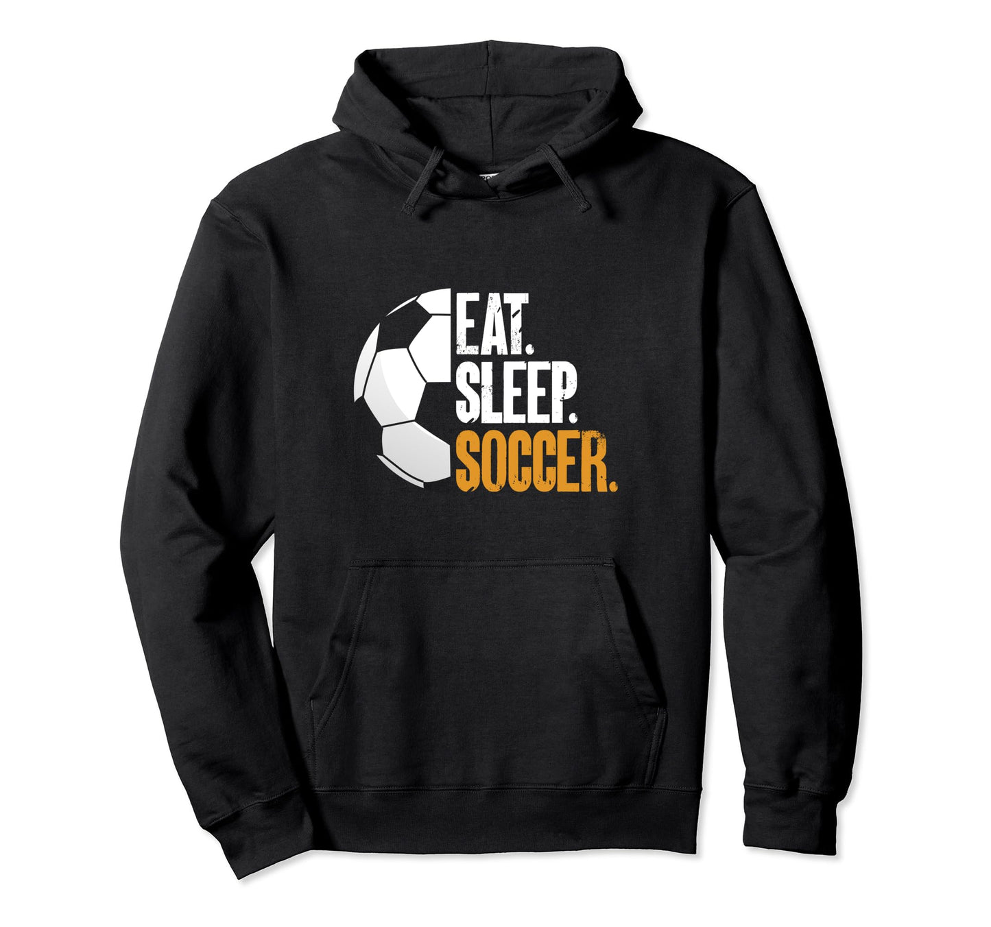 Eat Sleep Soccer Hoodie - Fun Novelty Design Unisex - T-Shirt, Sweatshirt, Hoodie