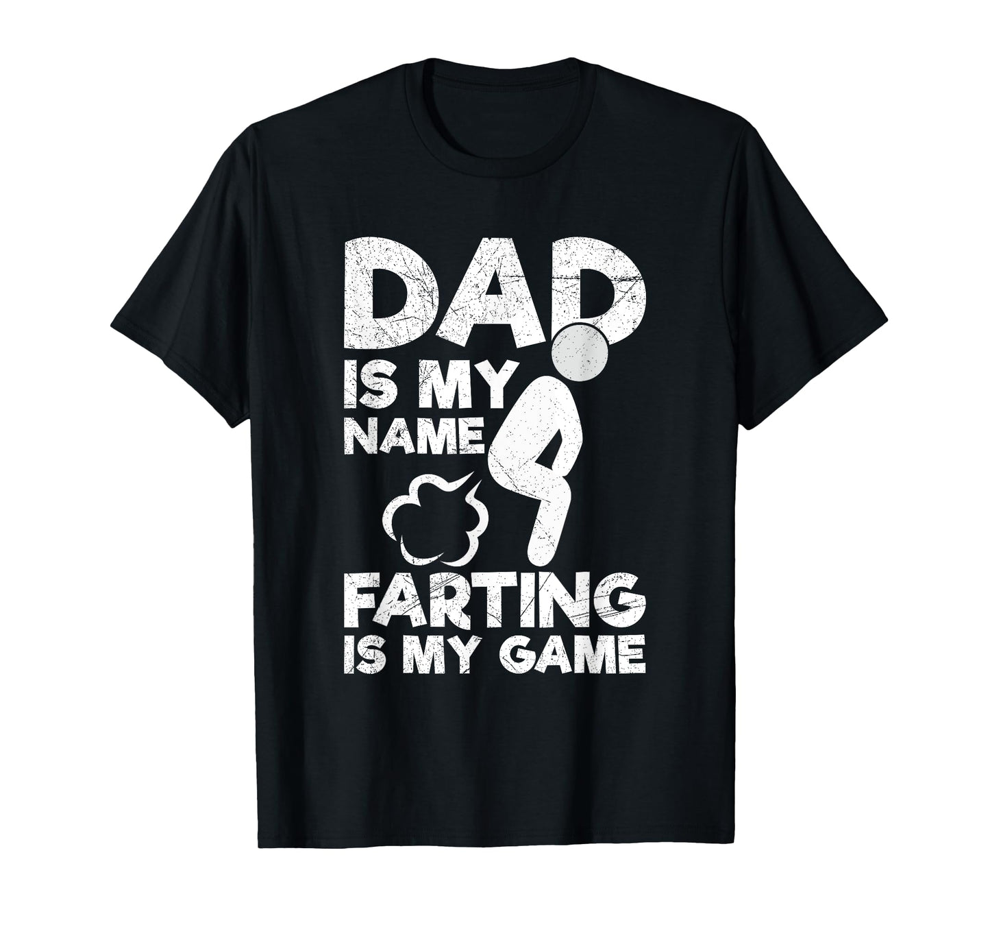 Dad Is My Name Farting Is My Game Farting T-Shirt - Unique Graphic Unisex - T-Shirt, Sweatshirt, Hoodie