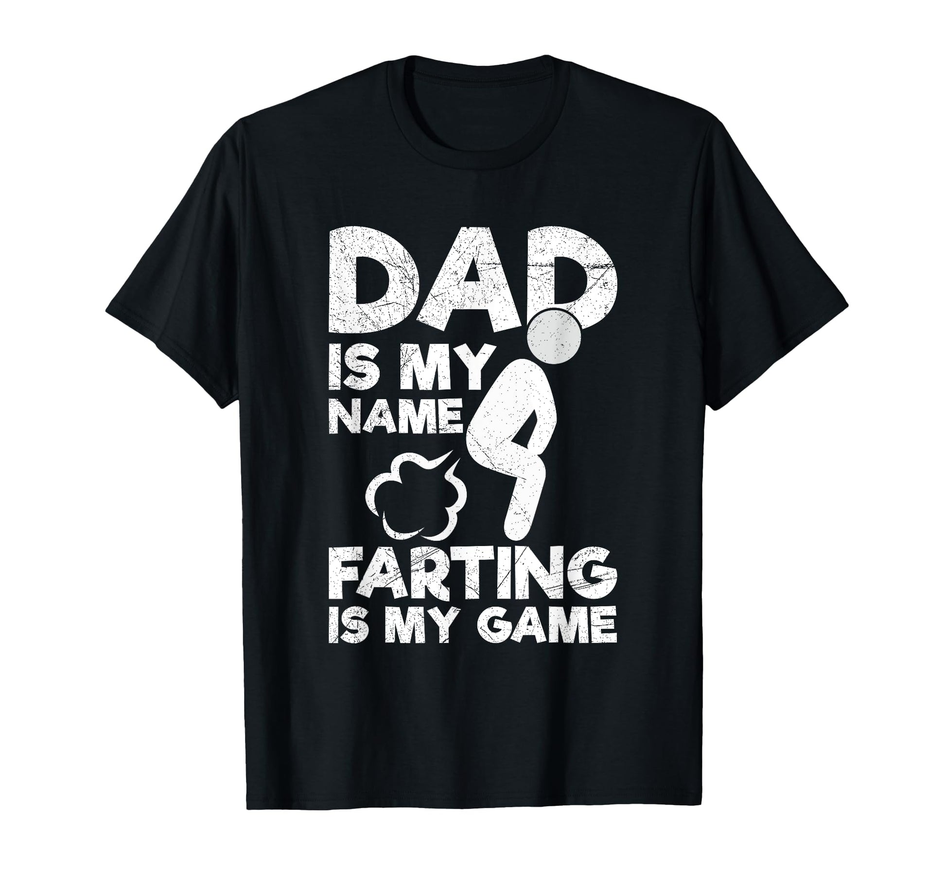 Dad Is My Name Farting Is My Game Farting T-Shirt - Unique Graphic Unisex - T-Shirt, Sweatshirt, Hoodie