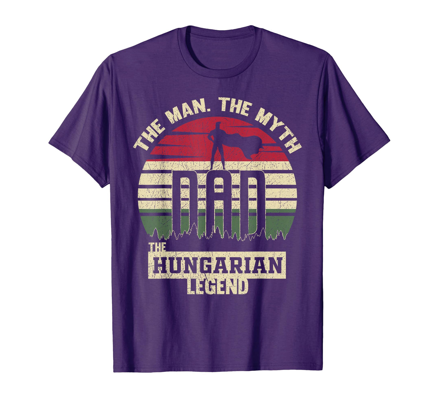 Myth Hungarian Legend Dad T-Shirt - Streetwear Style for Adults - T-Shirt, Sweatshirt, Hoodie