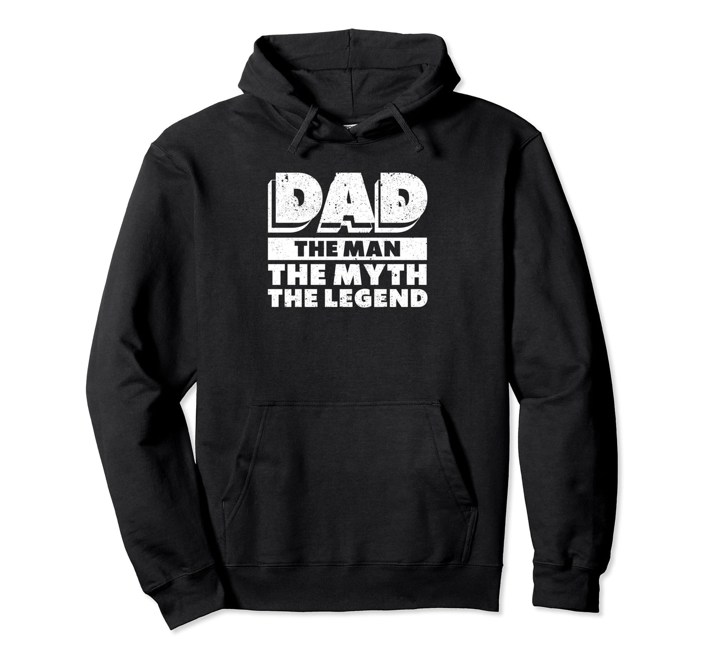 Dad Myth Legend Papa Funny Fathers Day Hoodie - Streetwear Style Men Women - T-Shirt, Sweatshirt, Hoodie