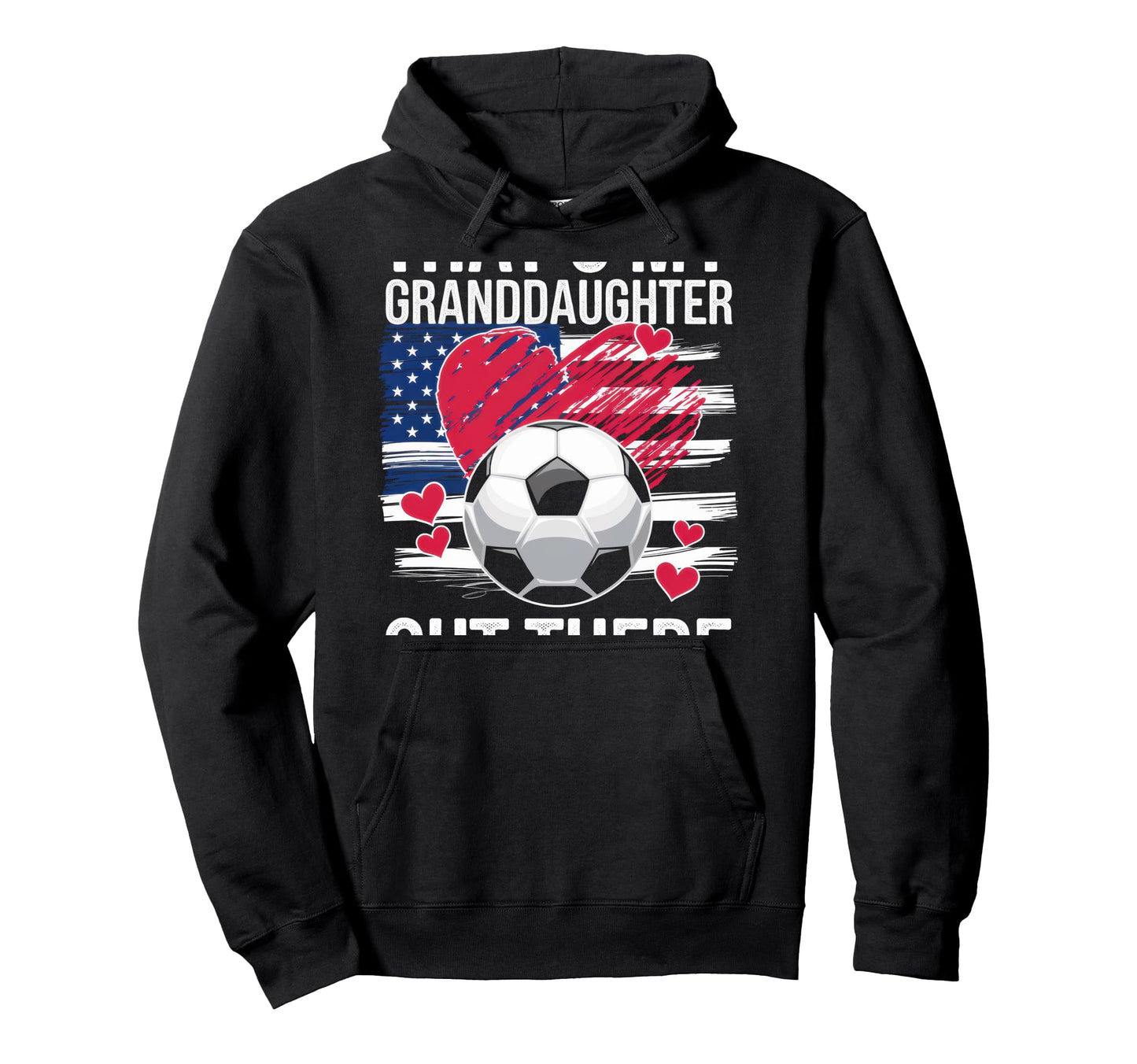 Thats My Granddaughter Out There Grandma Hoodie - Graphic Print Men Women - T-Shirt, Sweatshirt, Hoodie
