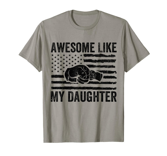 Awesome Like My Daughter Gifts Funny T-Shirt - Trendy Graphic Unisex - T-Shirt, Sweatshirt, Hoodie