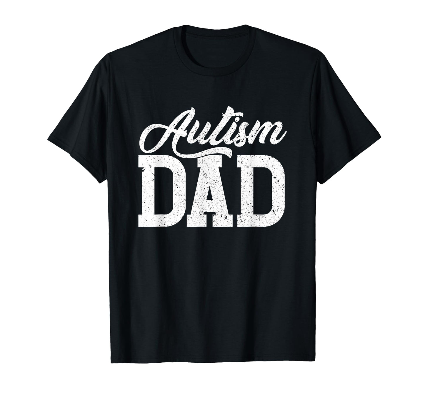 Autism Dad Autistic Son Daughter Autism T-Shirt - Graphic Print Unisex - T-Shirt, Sweatshirt, Hoodie