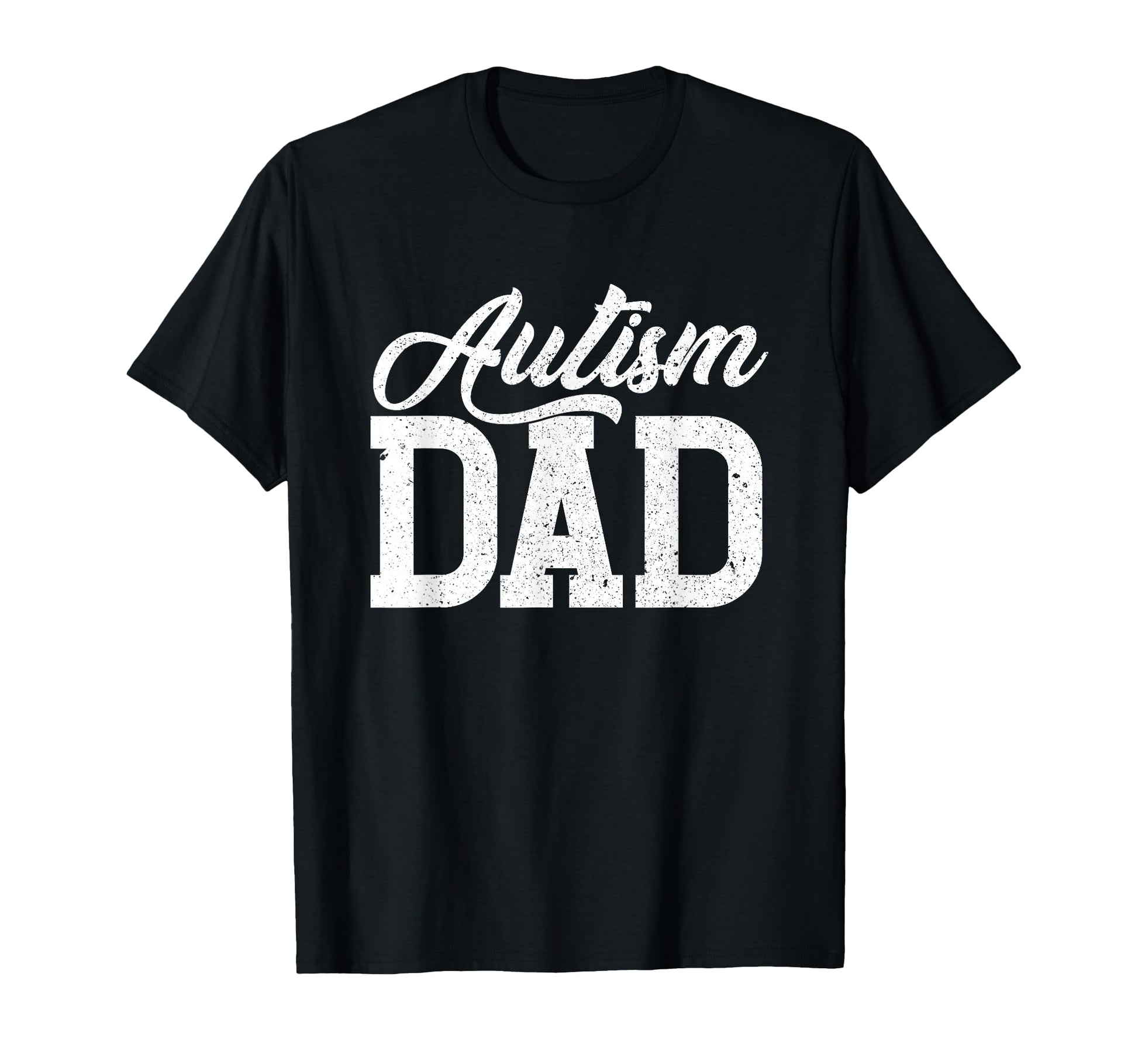 Autism Dad Autistic Son Daughter Autism T-Shirt - Graphic Print Unisex - T-Shirt, Sweatshirt, Hoodie