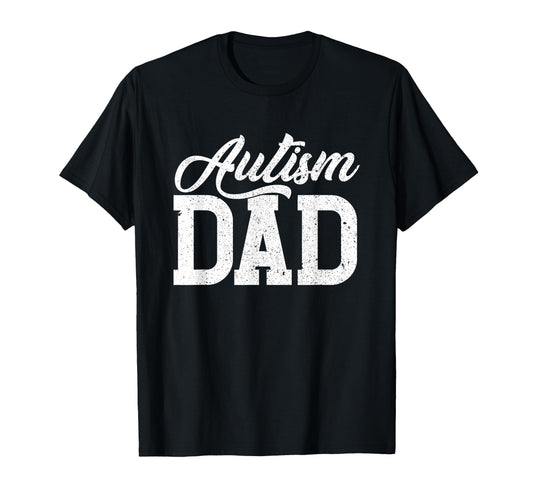Autism Dad Autistic Son Daughter Autism T-Shirt - Graphic Print Unisex - T-Shirt, Sweatshirt, Hoodie
