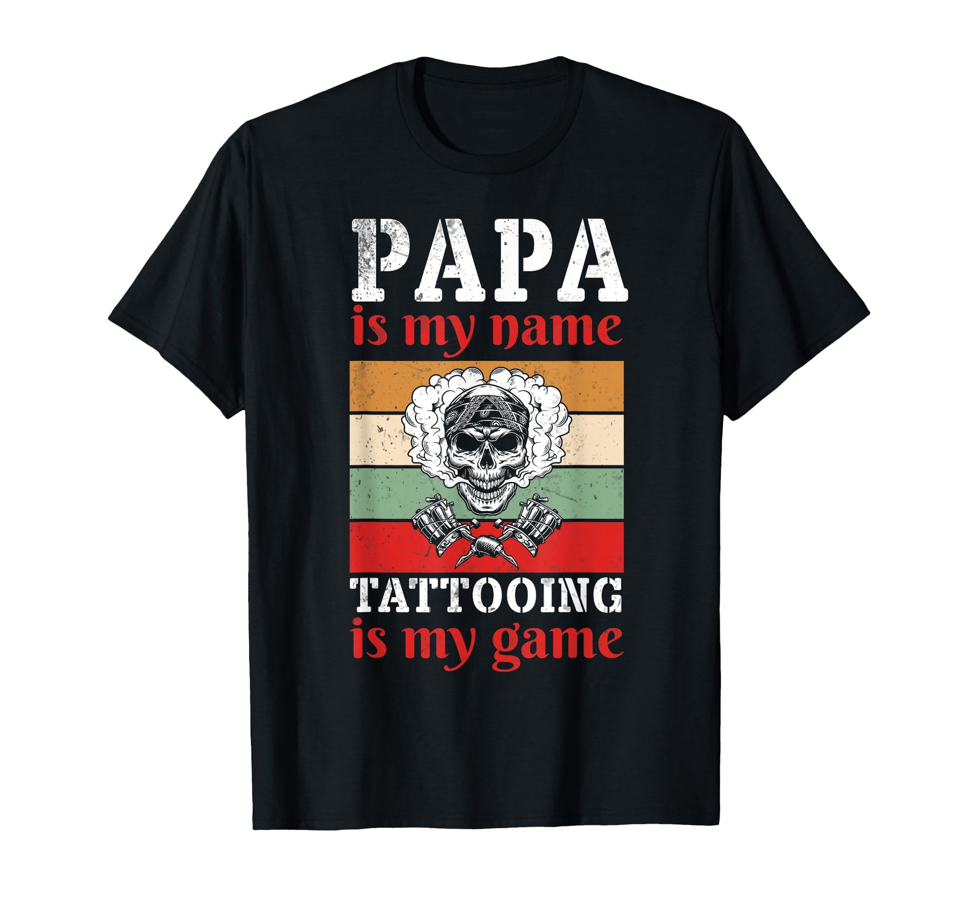 Papa Is My Name Tattooing Is My Game T-Shirt - Streetwear Style for Adults - T-Shirt, Sweatshirt, Hoodie