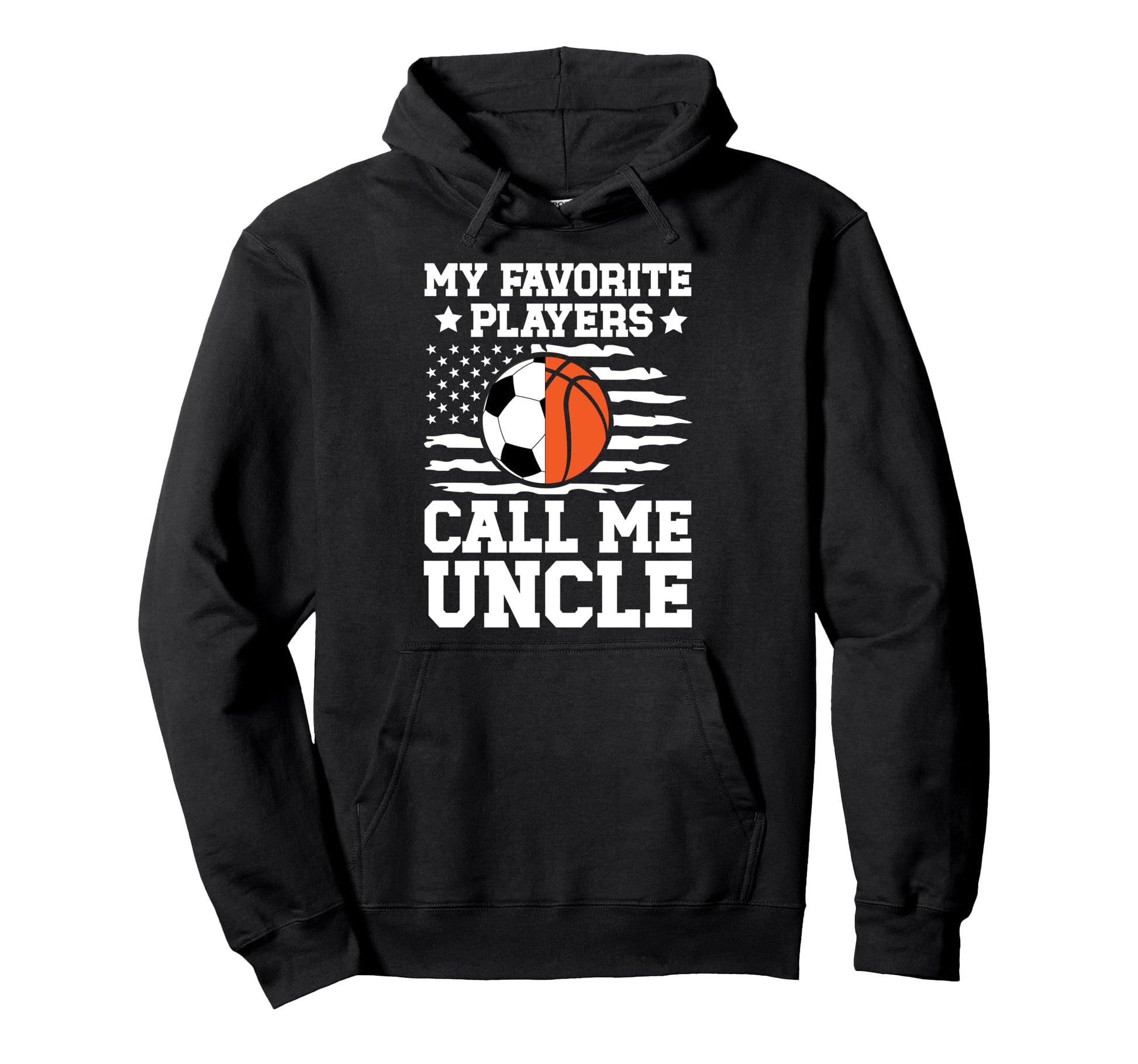 My Favorite Players Call Me Uncle Hoodie - Fun Novelty Design Men Women - T-Shirt, Sweatshirt, Hoodie