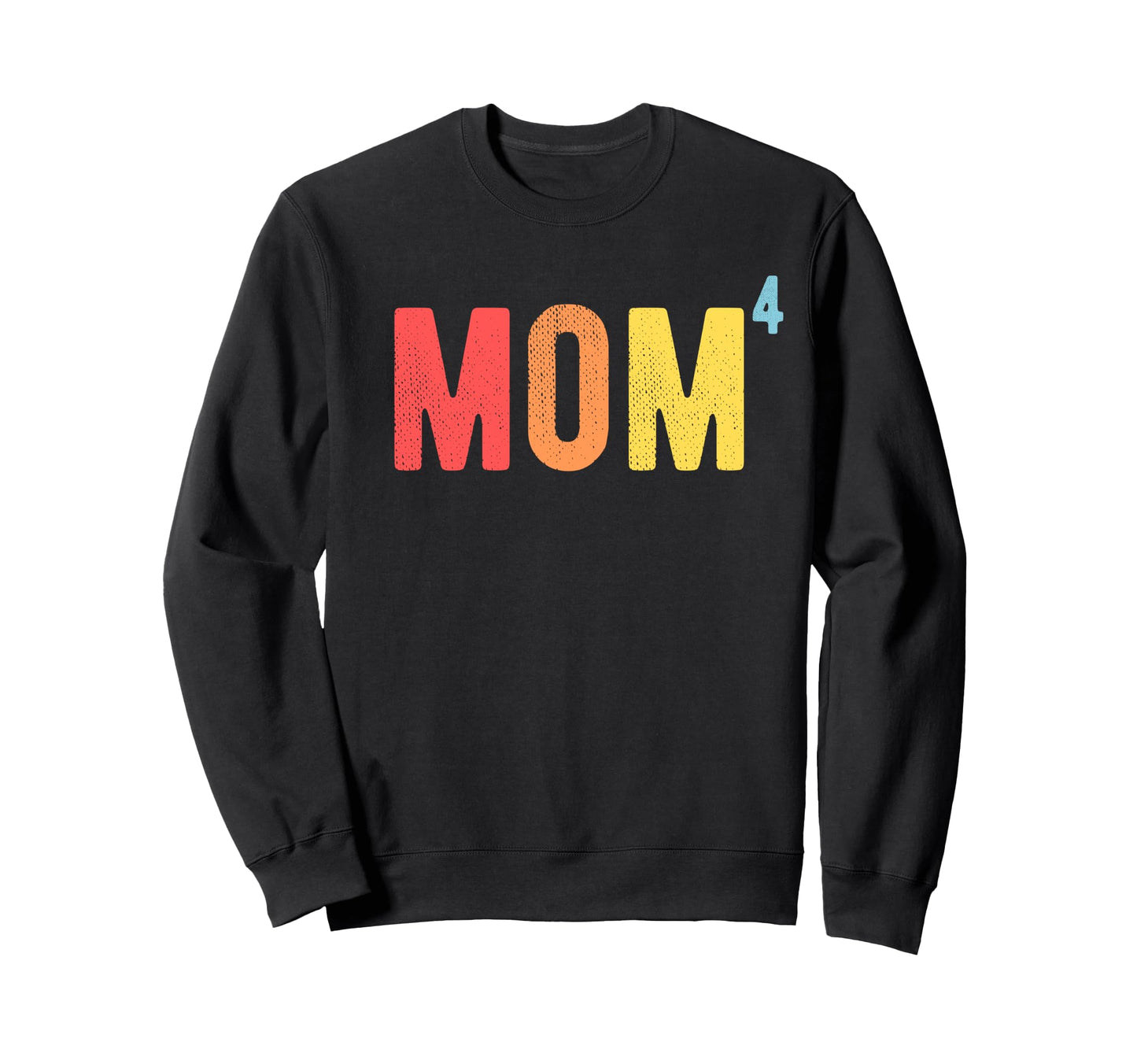 Mom 4 Mom 4 Fourth Time Mother Mom 4 Sweatshirt - Graphic Print for Adults - T-Shirt, Sweatshirt, Hoodie