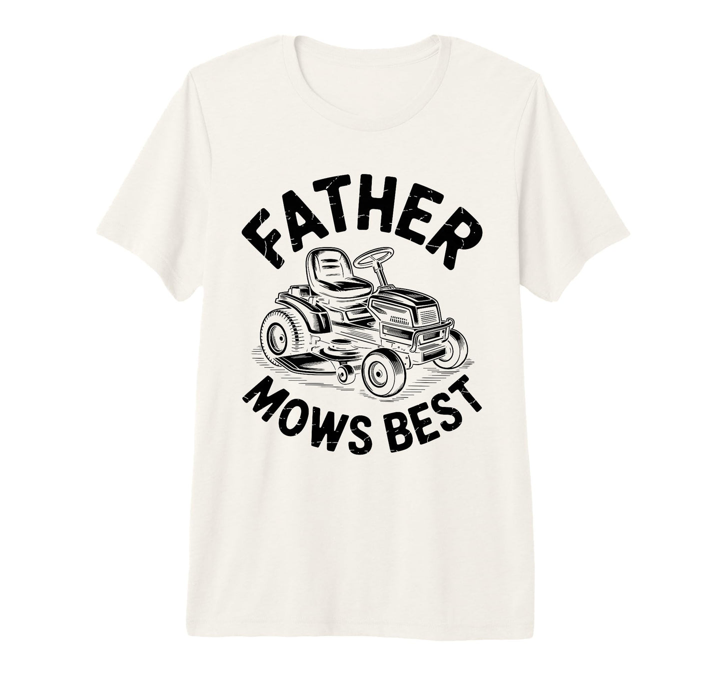 Father Mows Best Dad Funny Lawn Mowing T-Shirt - Novelty Apparel Unisex - T-Shirt, Sweatshirt, Hoodie
