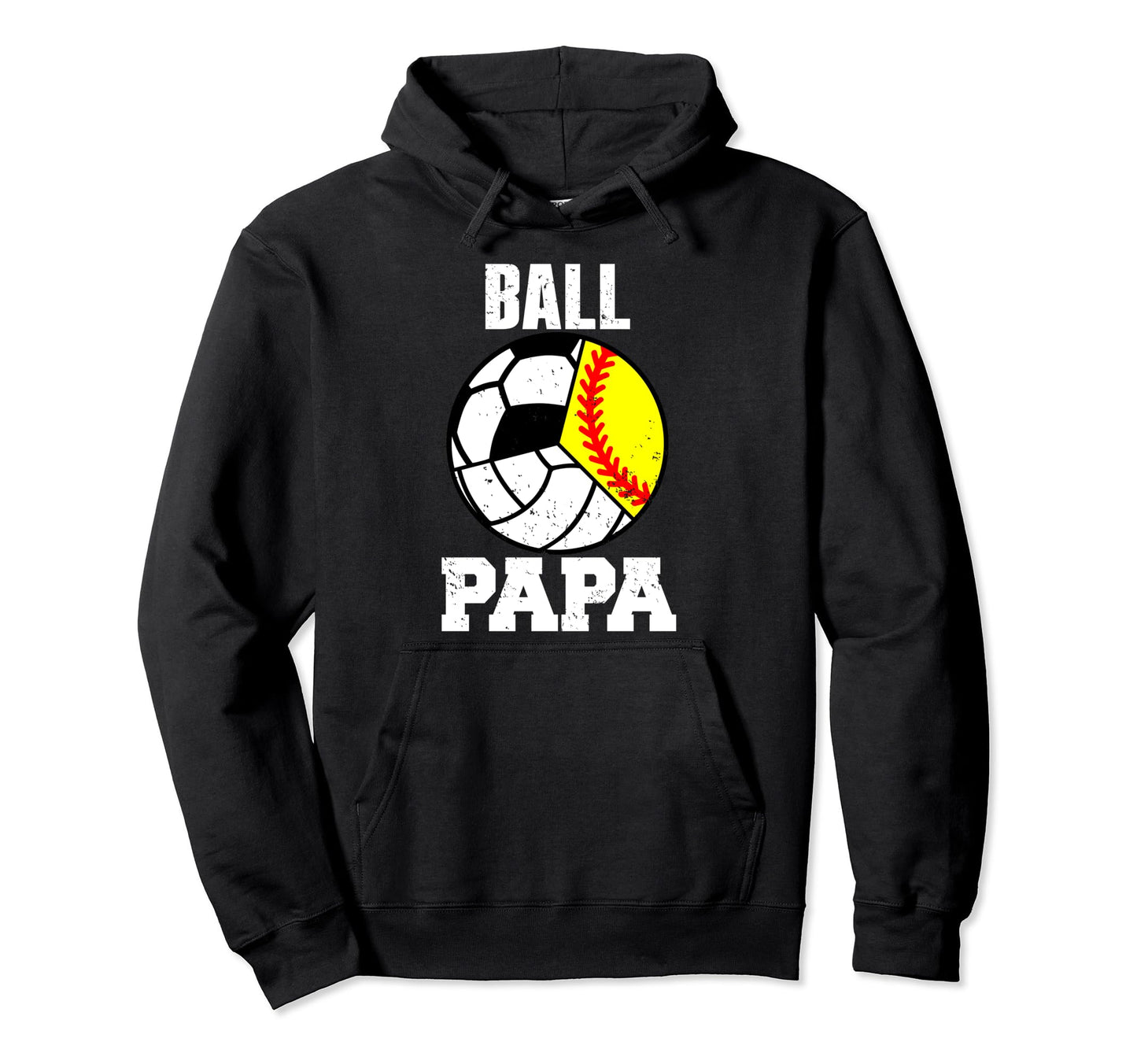 Ball Papa Funny Softball Volleyball Soccer Hoodie - Trendy Graphic Unisex - T-Shirt, Sweatshirt, Hoodie
