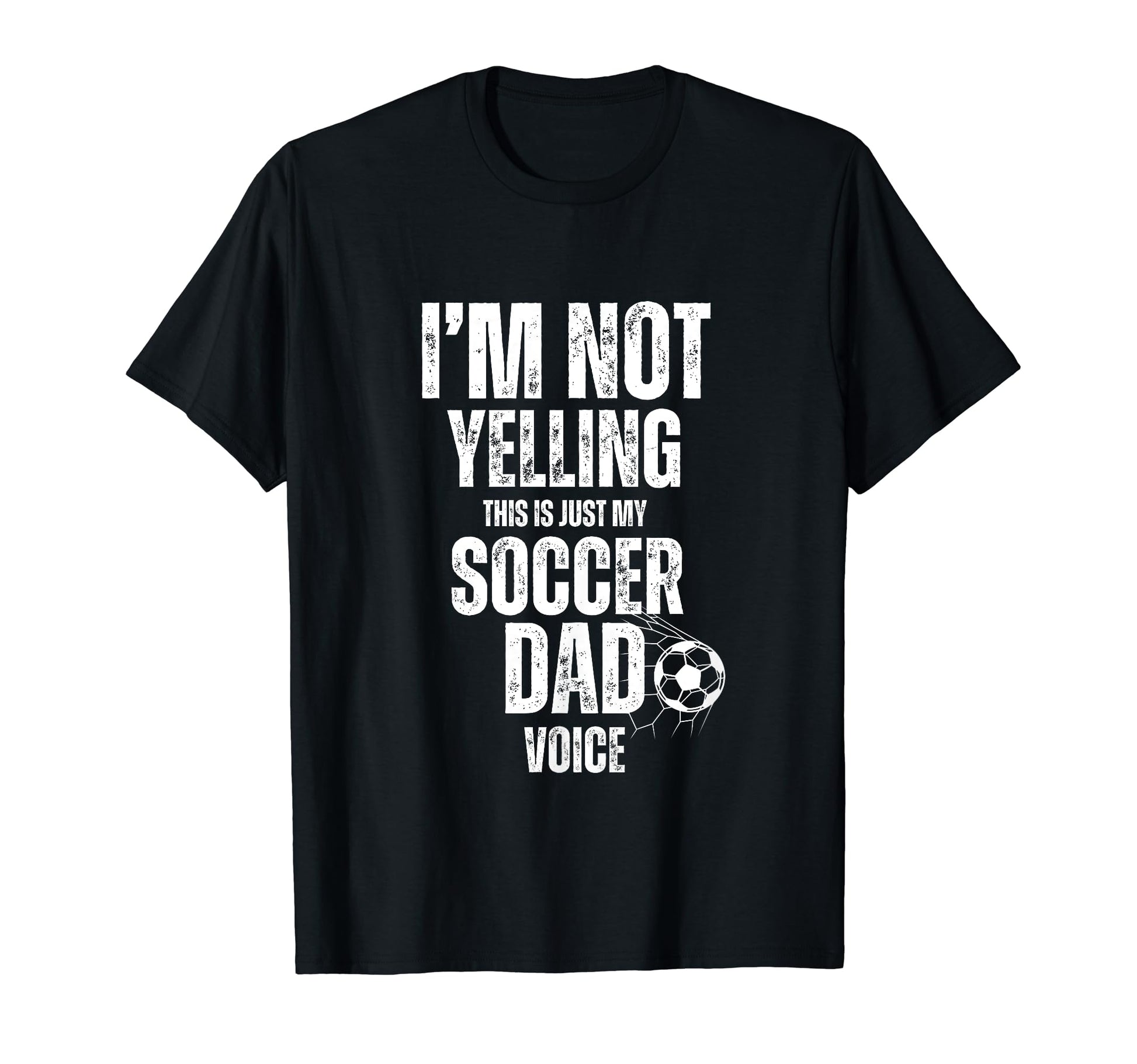 Im Not Yelling This Is Just My Soccer T-Shirt - Streetwear Style Men Women - T-Shirt, Sweatshirt, Hoodie