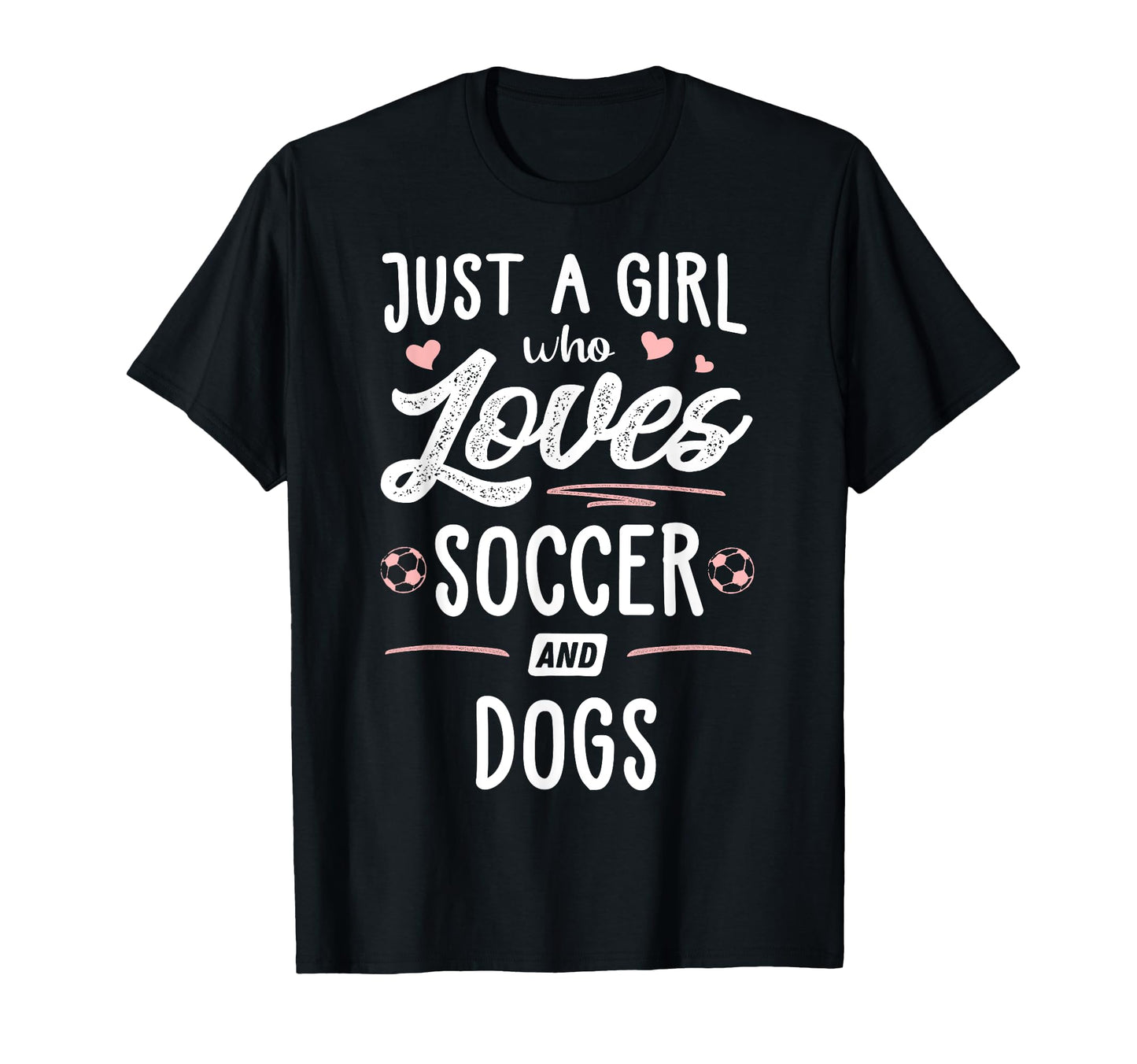 Just Who Loves Soccer And Dogs Gift T-Shirt - Unique Graphic for Adults - T-Shirt, Sweatshirt, Hoodie
