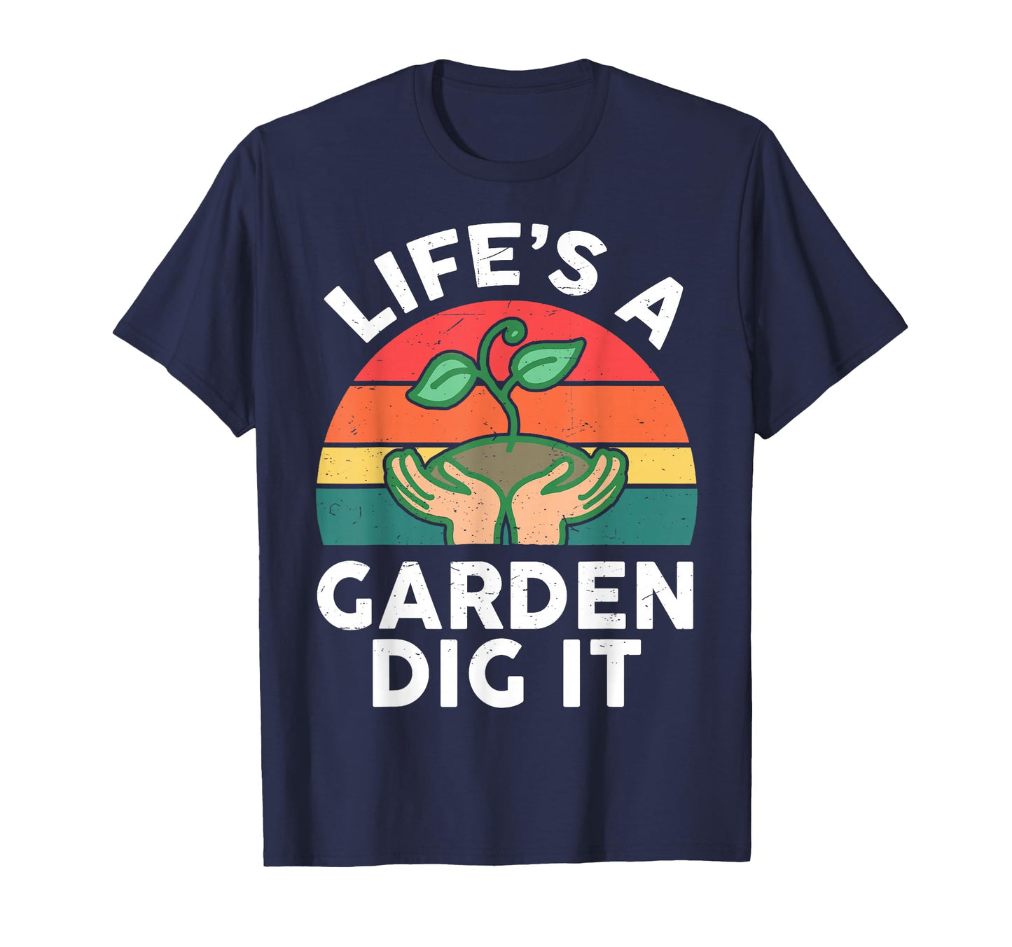 Gardening Life Is Garden Dig It Plant T-Shirt - Unique Graphic for Adults - T-Shirt, Sweatshirt, Hoodie