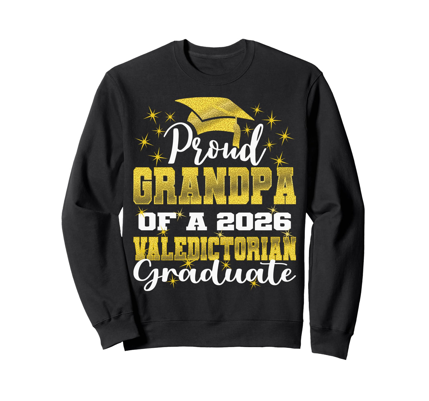 Proud Grandpa 2026 Valedictorian Sweatshirt - Streetwear Style Men Women - T-Shirt, Sweatshirt, Hoodie