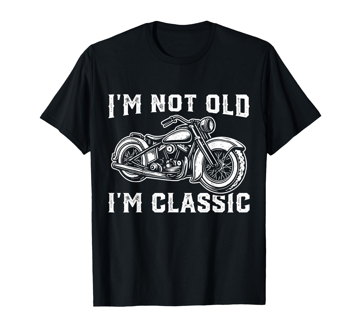 Im Not Old Im Funny Motorcycle Dad T-Shirt - Trendy Graphic for Adults - T-Shirt, Sweatshirt, Hoodie