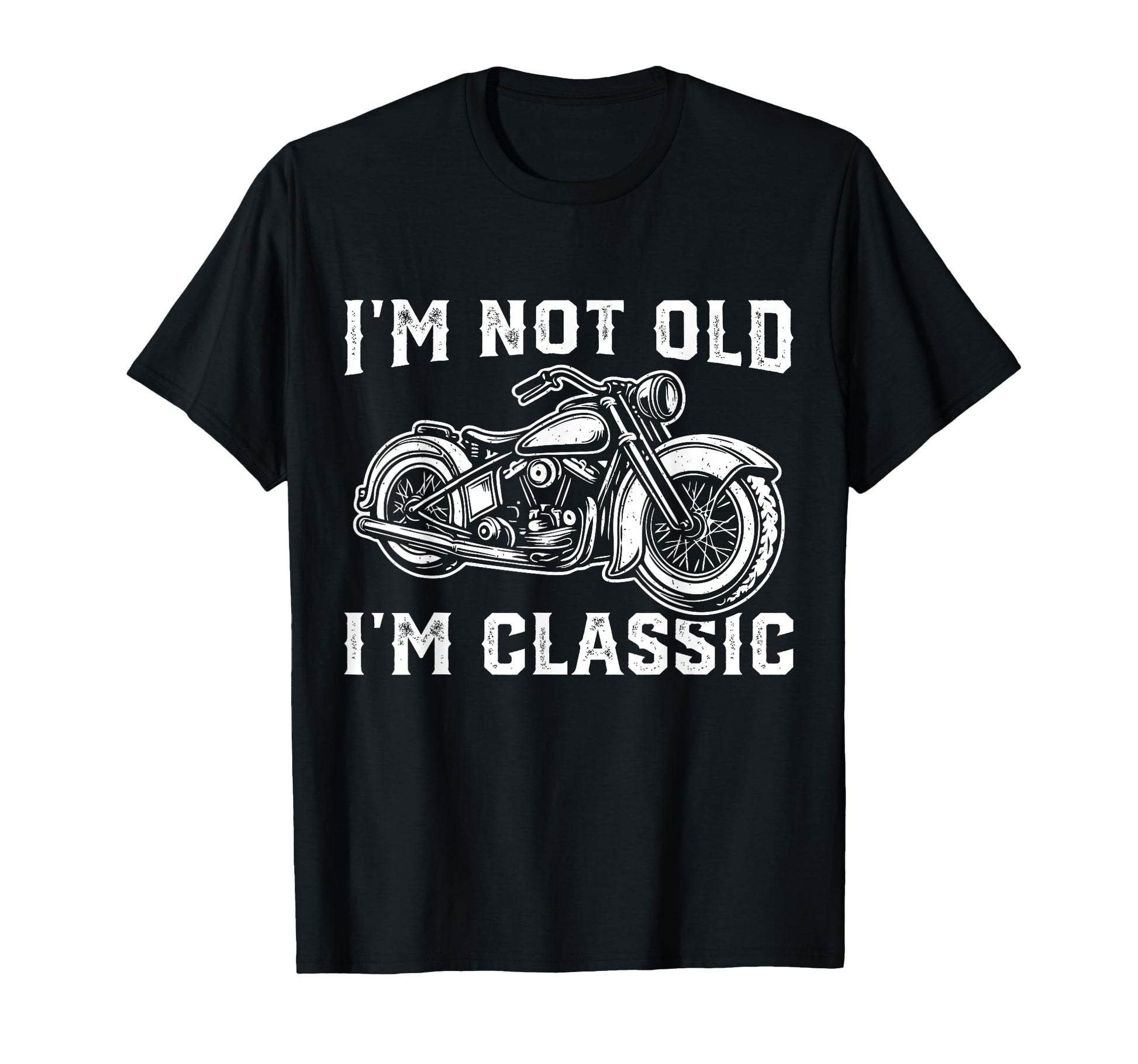 Im Not Old Im Funny Motorcycle Dad T-Shirt - Trendy Graphic for Adults - T-Shirt, Sweatshirt, Hoodie