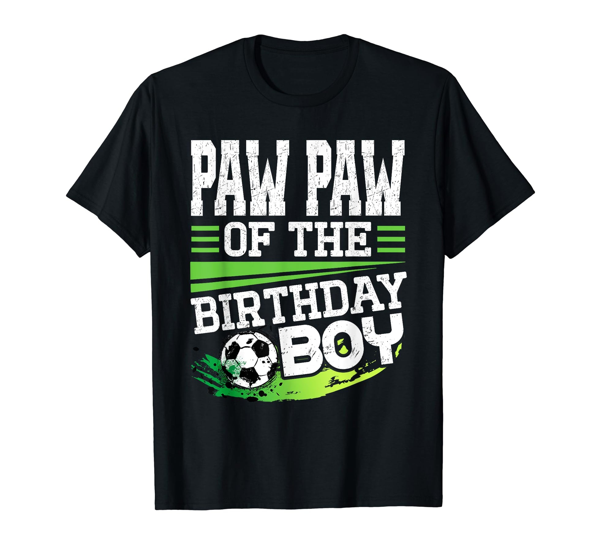 Soccer Birthday Paw Paw Birthday Paw T-Shirt - Minimalist Print for Adults - T-Shirt, Sweatshirt, Hoodie