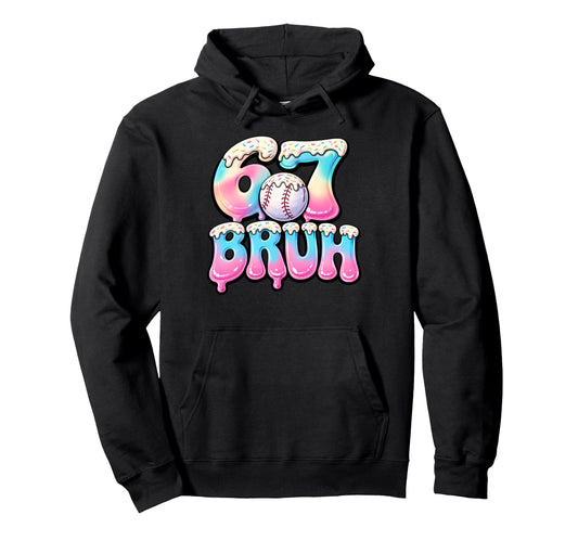 Baseball Drip Six Seven Bruh 6 7 Matching Hoodie - Graphic Print Unisex - T-Shirt, Sweatshirt, Hoodie