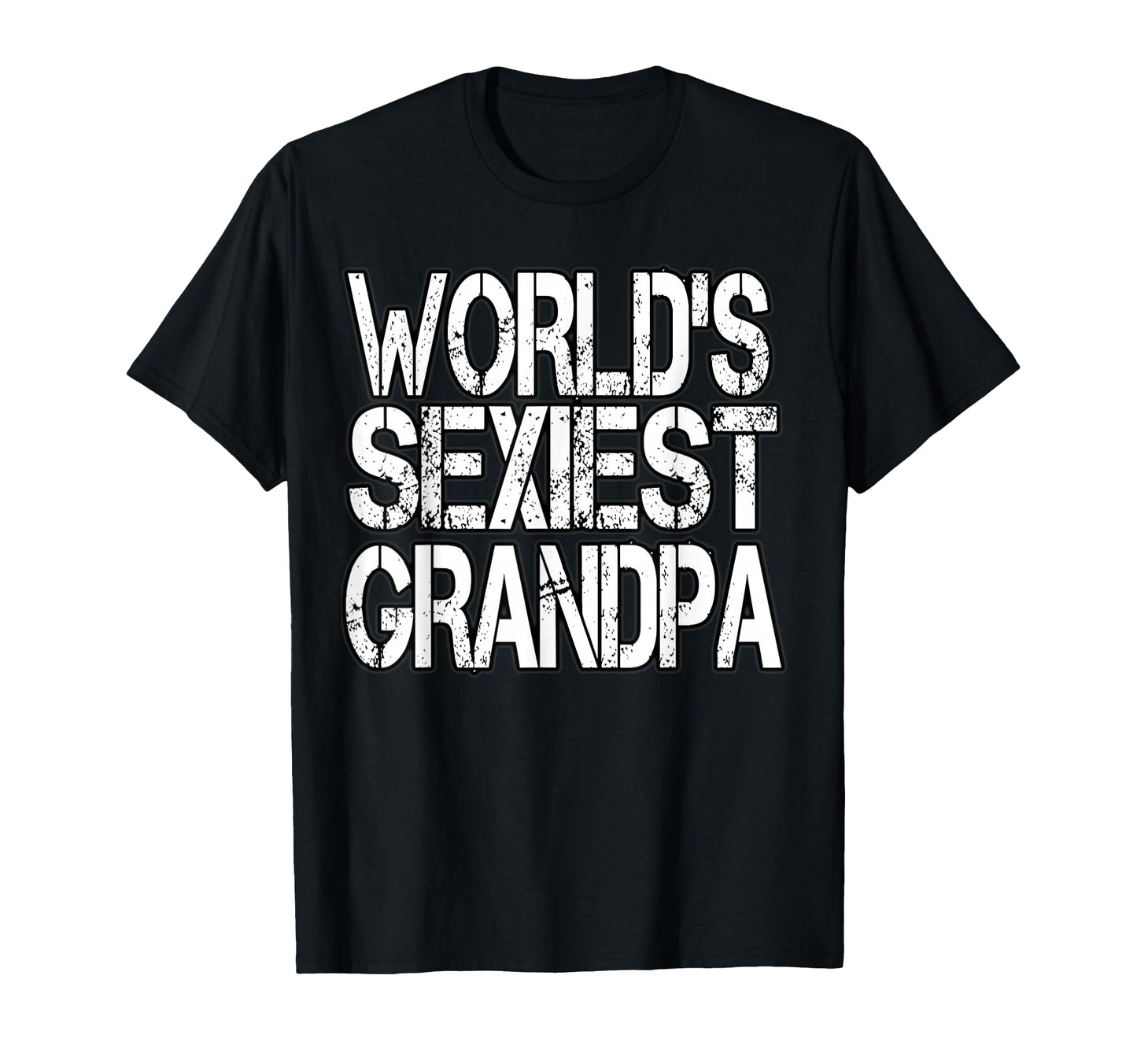 Worlds Sexiest Grandpa T-Shirt - Streetwear Style for Adults - T-Shirt, Sweatshirt, Hoodie