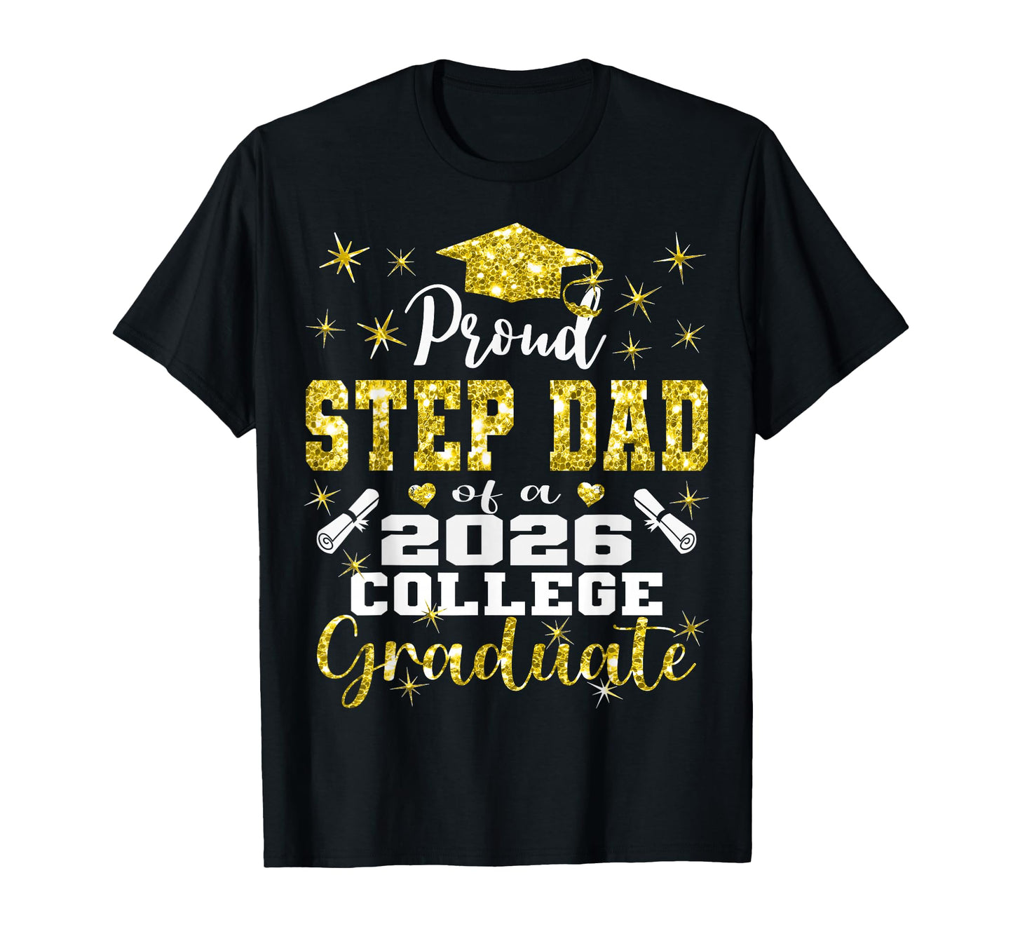 Proud Step Dad 2026 College Graduate Family T-Shirt - Graphic Print Unisex - T-Shirt, Sweatshirt, Hoodie