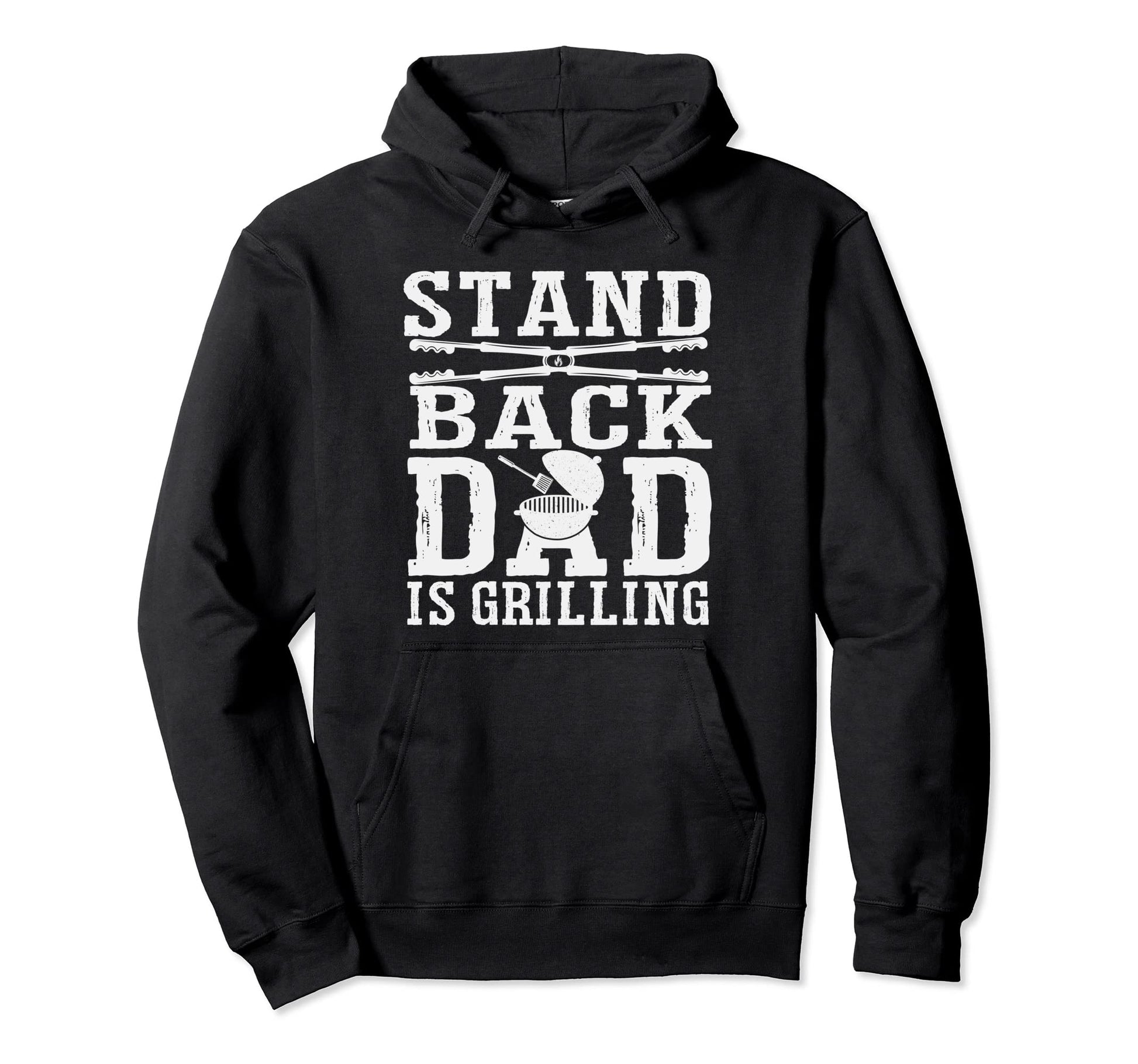 Stand Back Dad Is Grilling Grill Hoodie - Aesthetic Graphic for Adults - T-Shirt, Sweatshirt, Hoodie