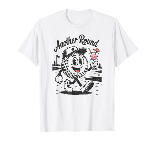 Another Round Funny Golf Drinking T-Shirt - Unique Graphic for Adults - T-Shirt, Sweatshirt, Hoodie