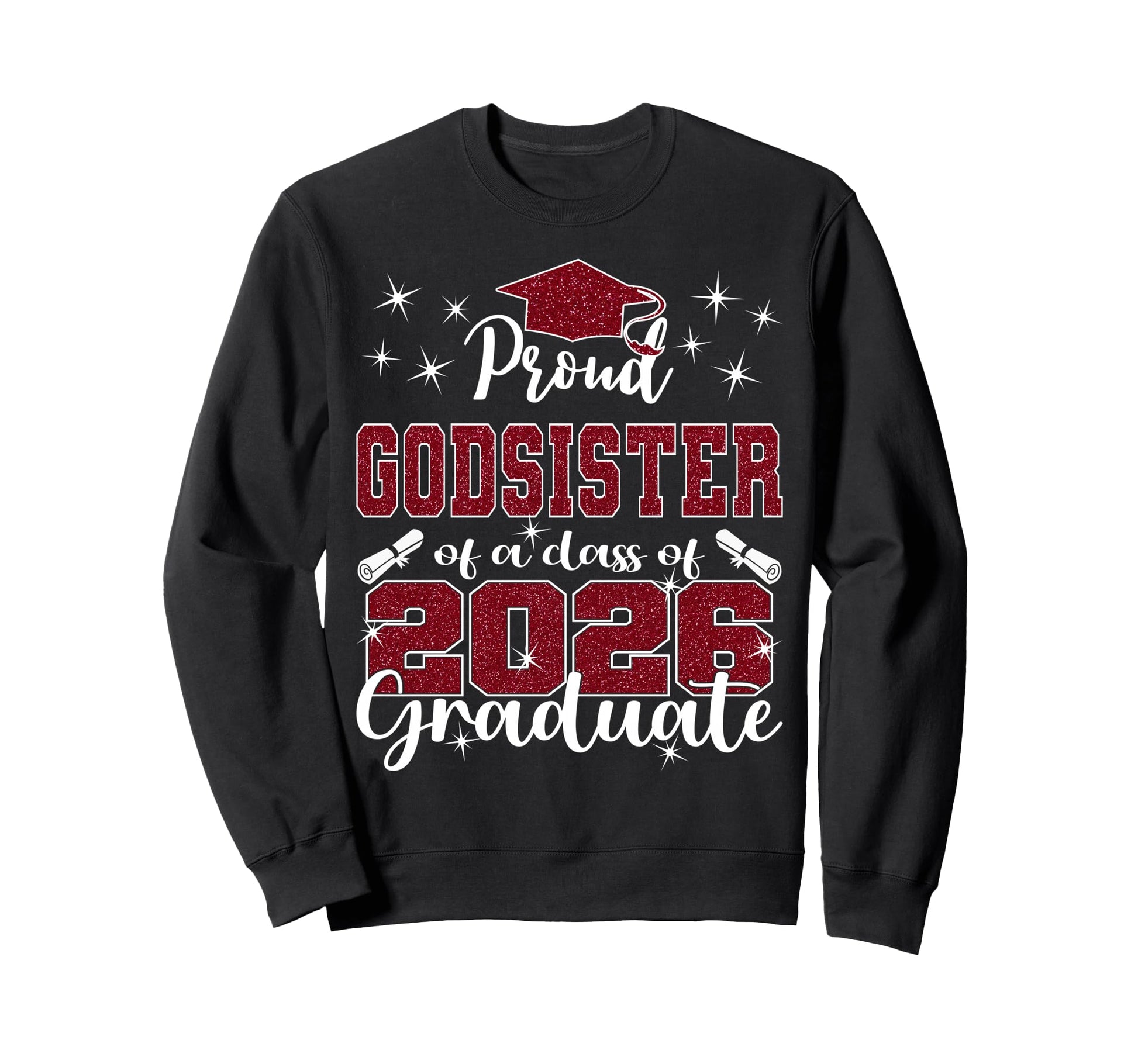 Super Proud Godsister 2026 Graduate Sweatshirt - Novelty Apparel Unisex - T-Shirt, Sweatshirt, Hoodie