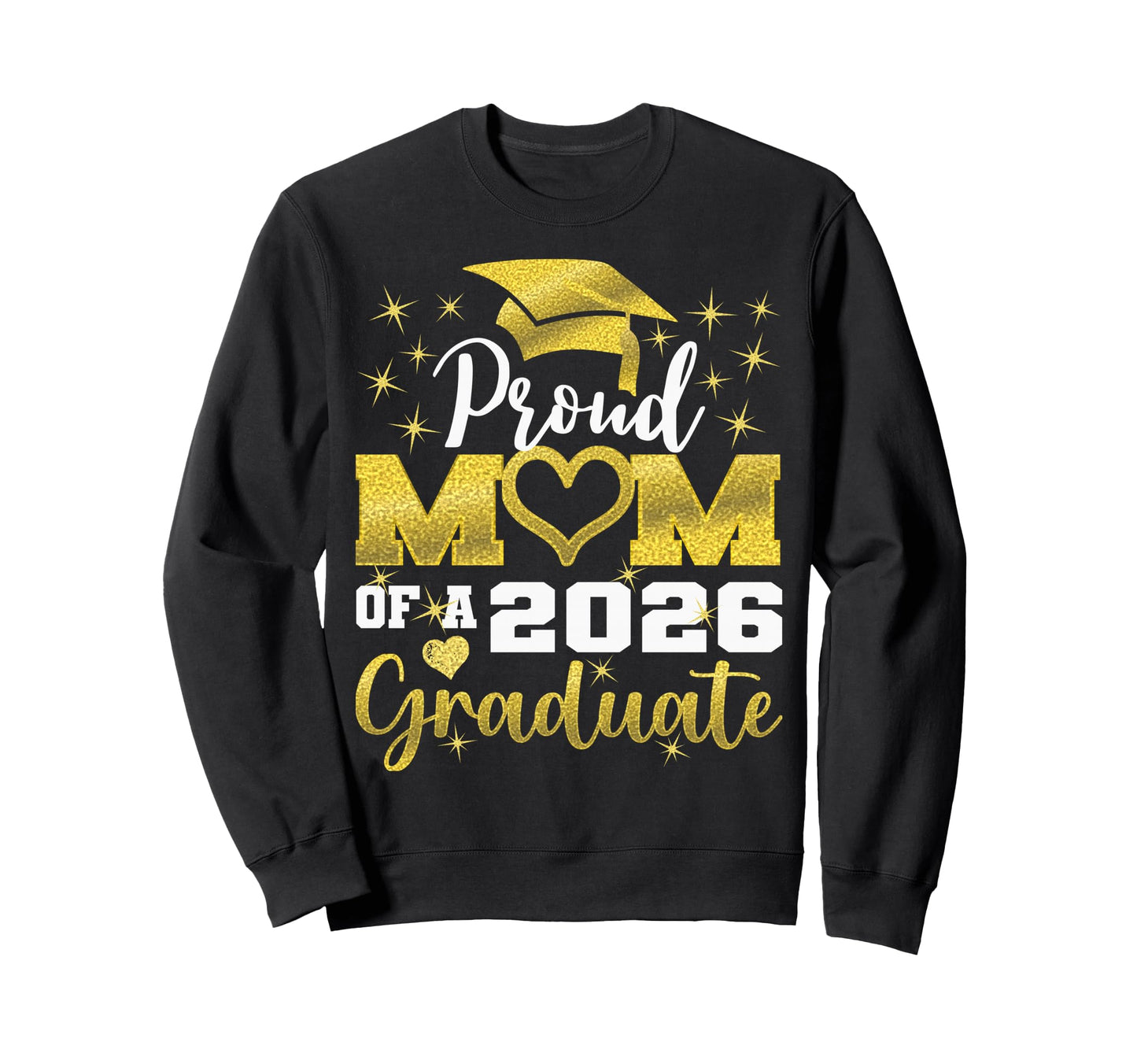 Super Proud Mom 2026 Graduate Sweatshirt - Novelty Apparel Men Women - T-Shirt, Sweatshirt, Hoodie