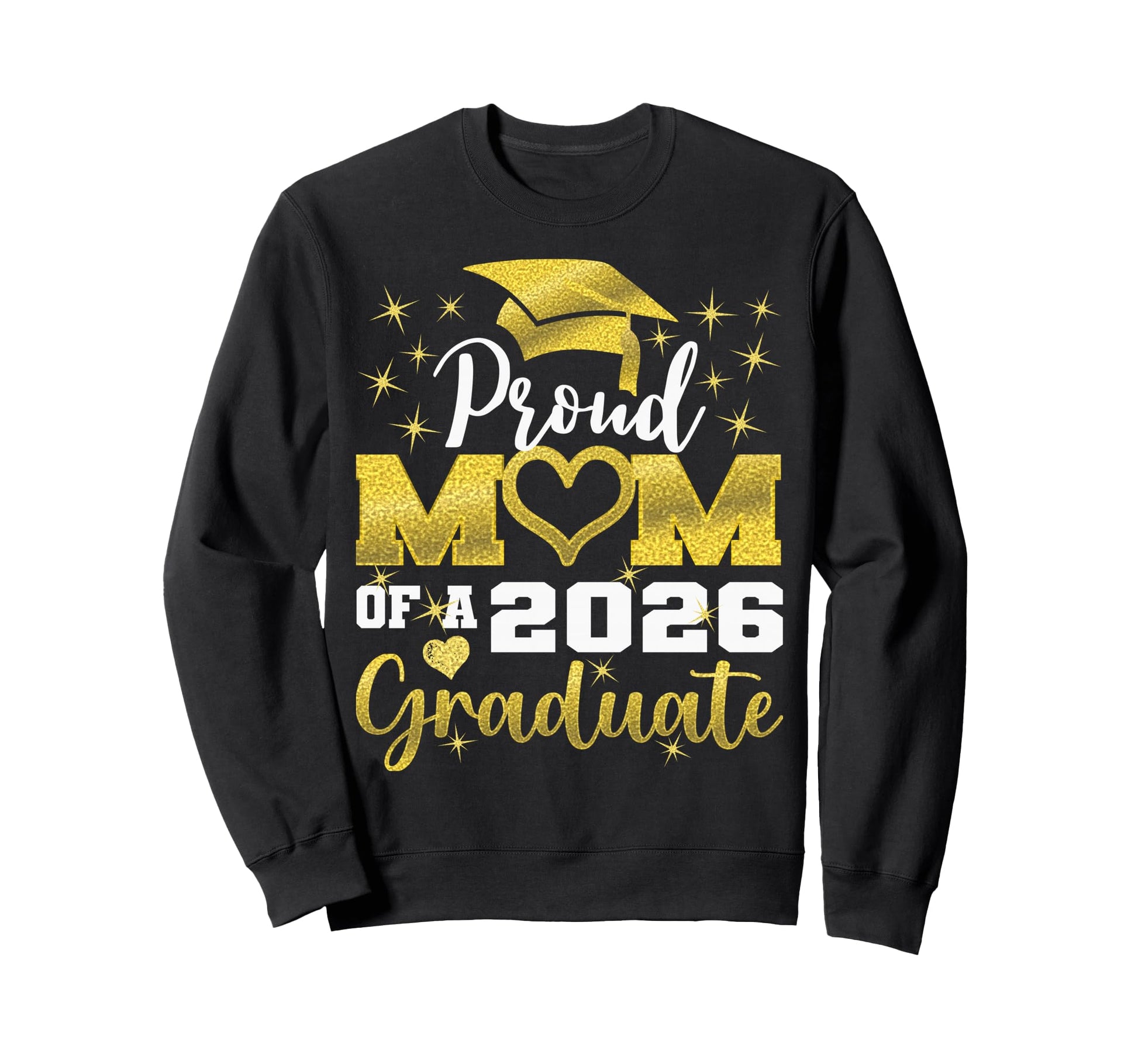 Super Proud Mom 2026 Graduate Sweatshirt - Novelty Apparel Men Women - T-Shirt, Sweatshirt, Hoodie