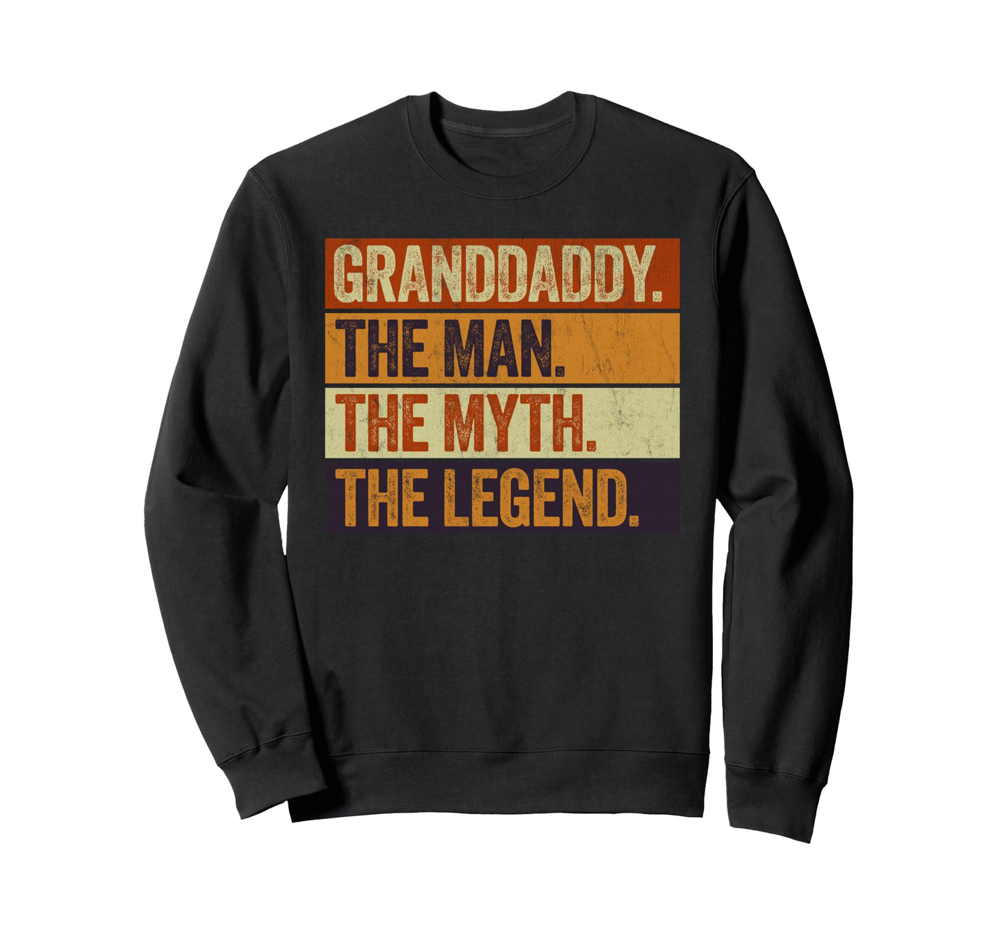 Granddaddy Myth Legend Funny Father Sweatshirt - Graphic Print Unisex - T-Shirt, Sweatshirt, Hoodie