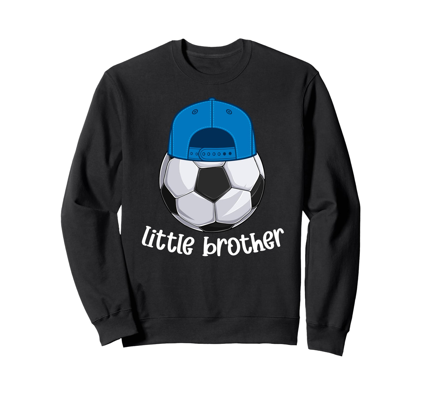 Little Brother Proud Soccer Sweatshirt - Streetwear Style Men Women - T-Shirt, Sweatshirt, Hoodie