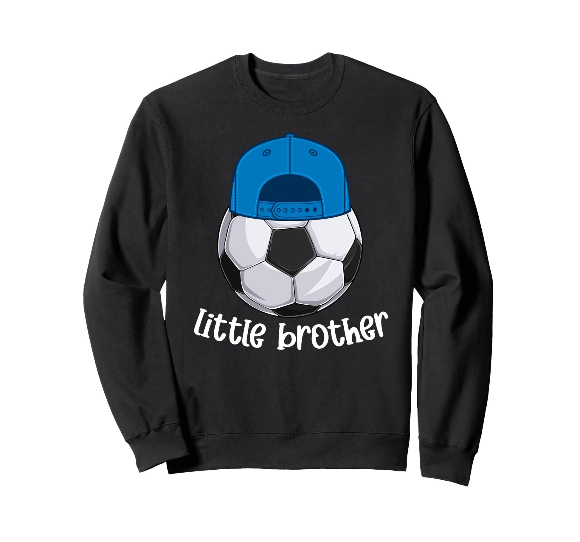 Little Brother Proud Soccer Sweatshirt - Streetwear Style Men Women - T-Shirt, Sweatshirt, Hoodie