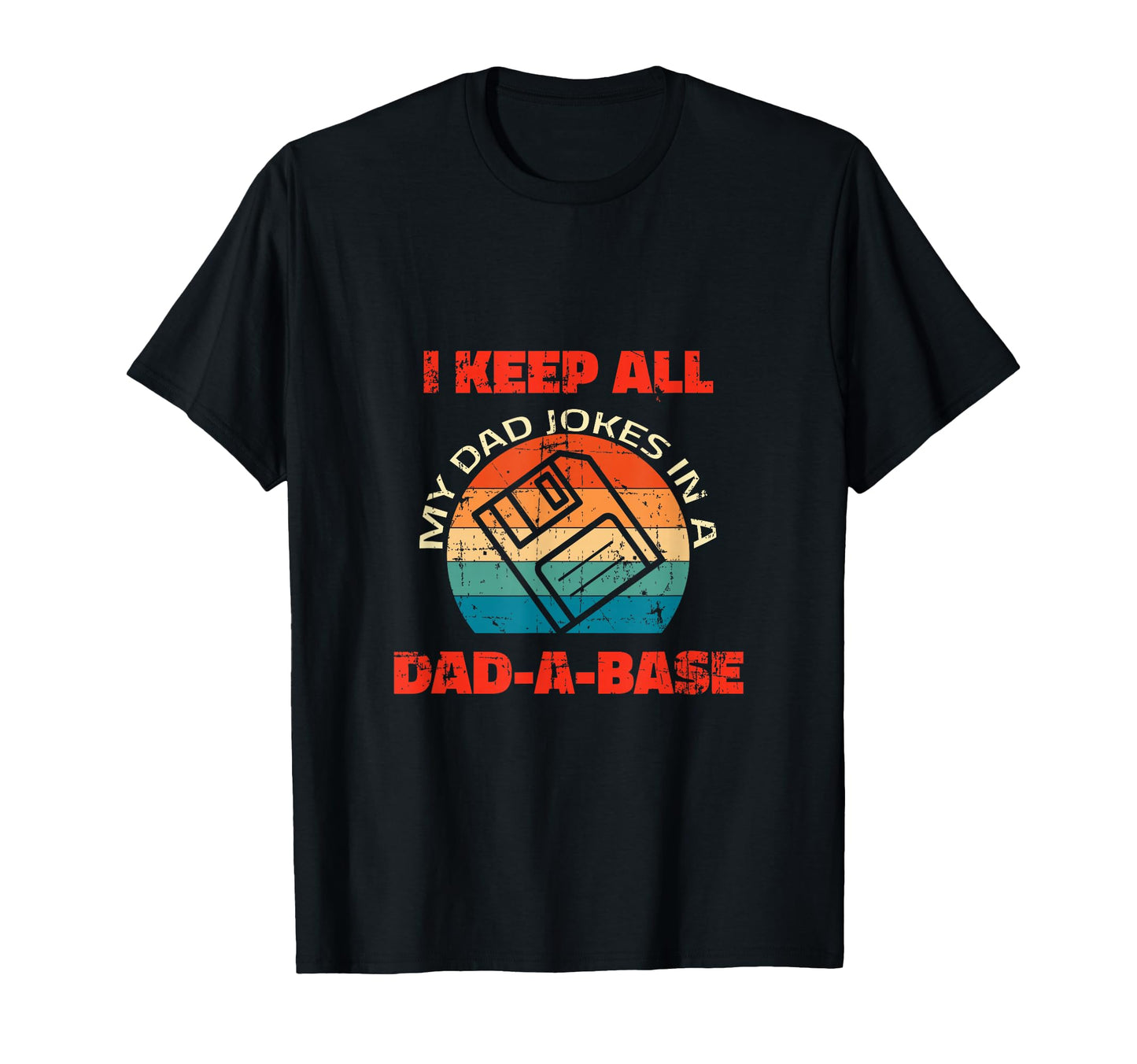 I Keep All My Dad Jokes Dad Base Dad Joke T-Shirt - Trendy Graphic Unisex - T-Shirt, Sweatshirt, Hoodie