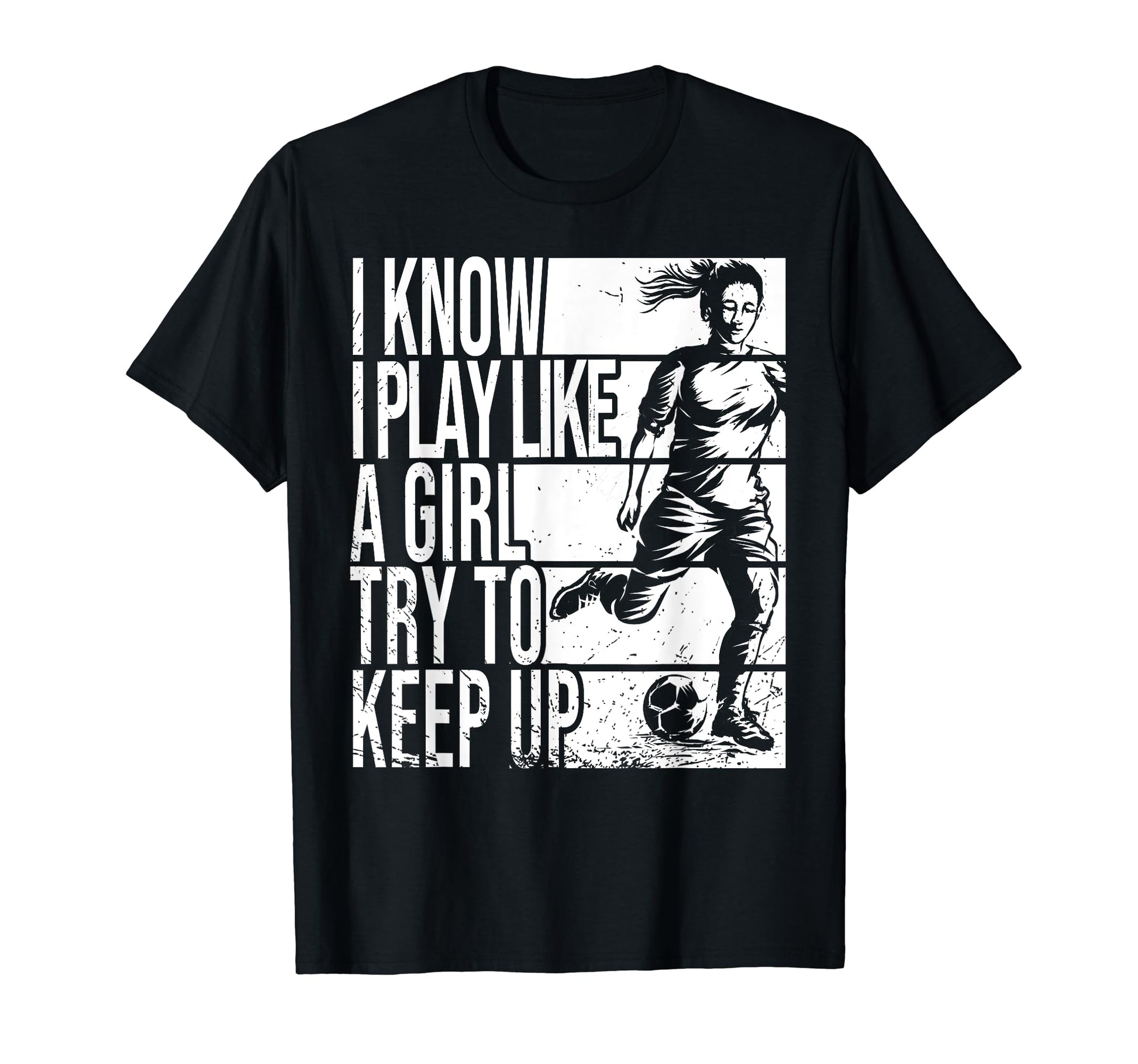 I Know I Play Like Try To Keep Up T-Shirt - Streetwear Style Men Women - T-Shirt, Sweatshirt, Hoodie