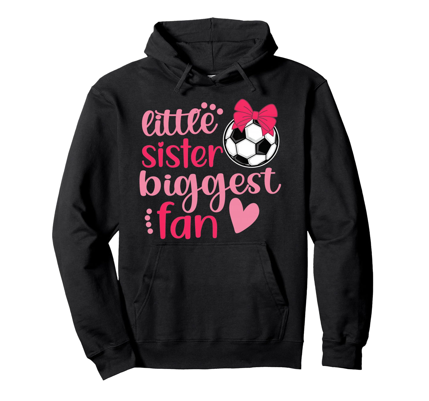 Soccer Sister Soccer Sis Funny Little Hoodie - Streetwear Style Men Women - T-Shirt, Sweatshirt, Hoodie
