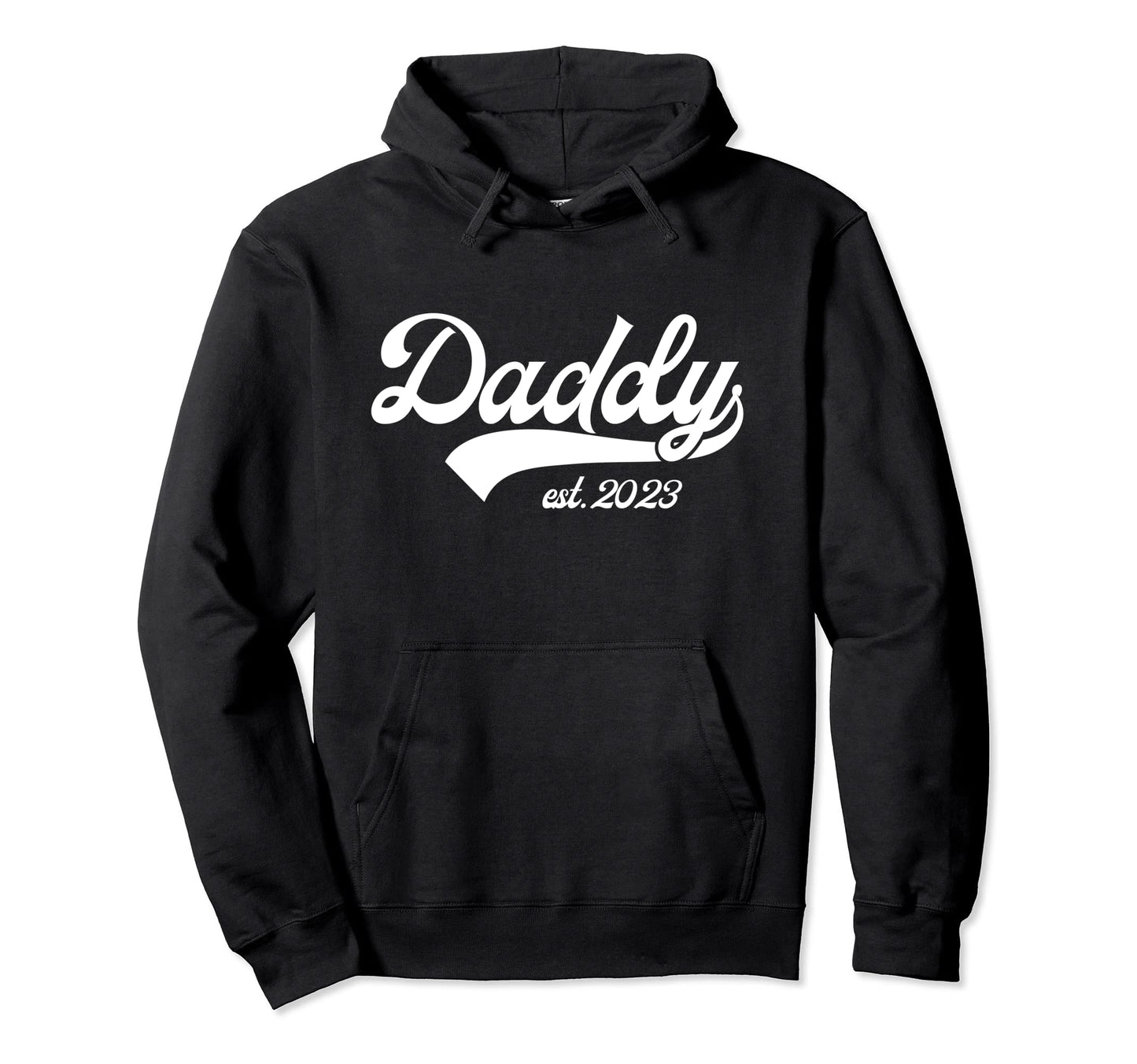 Daddy Est 2023 New Dad Hoodie - Casual Everyday Wear Unisex - T-Shirt, Sweatshirt, Hoodie