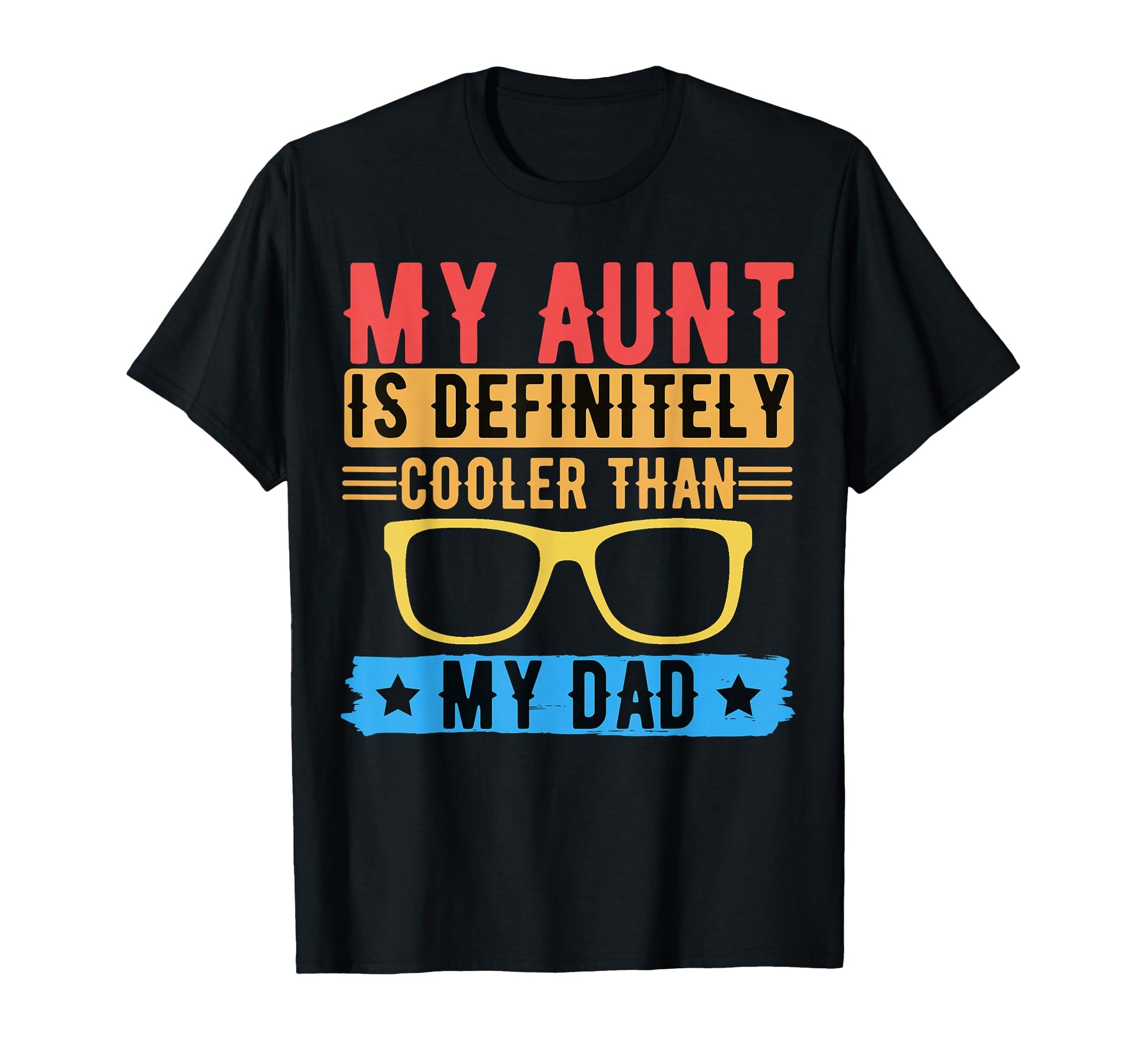 My Aunt Is Definitely Cooler Than T-Shirt - Fun Novelty Design for Adults - T-Shirt, Sweatshirt, Hoodie